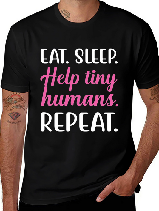 Eat Sleep Help Tiny Humans Repeat T-Shirt