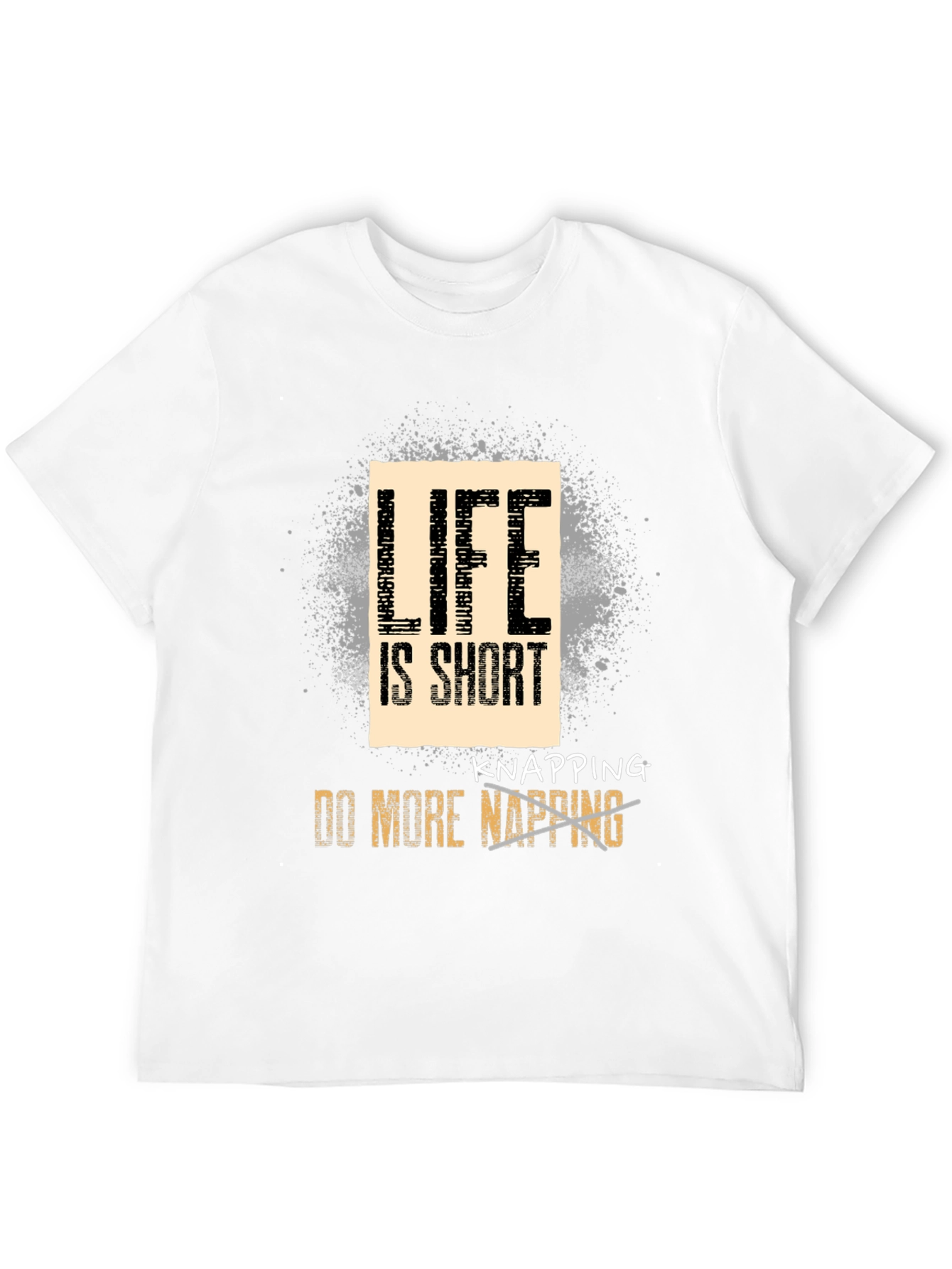Life is Short Knapping T-Shirt