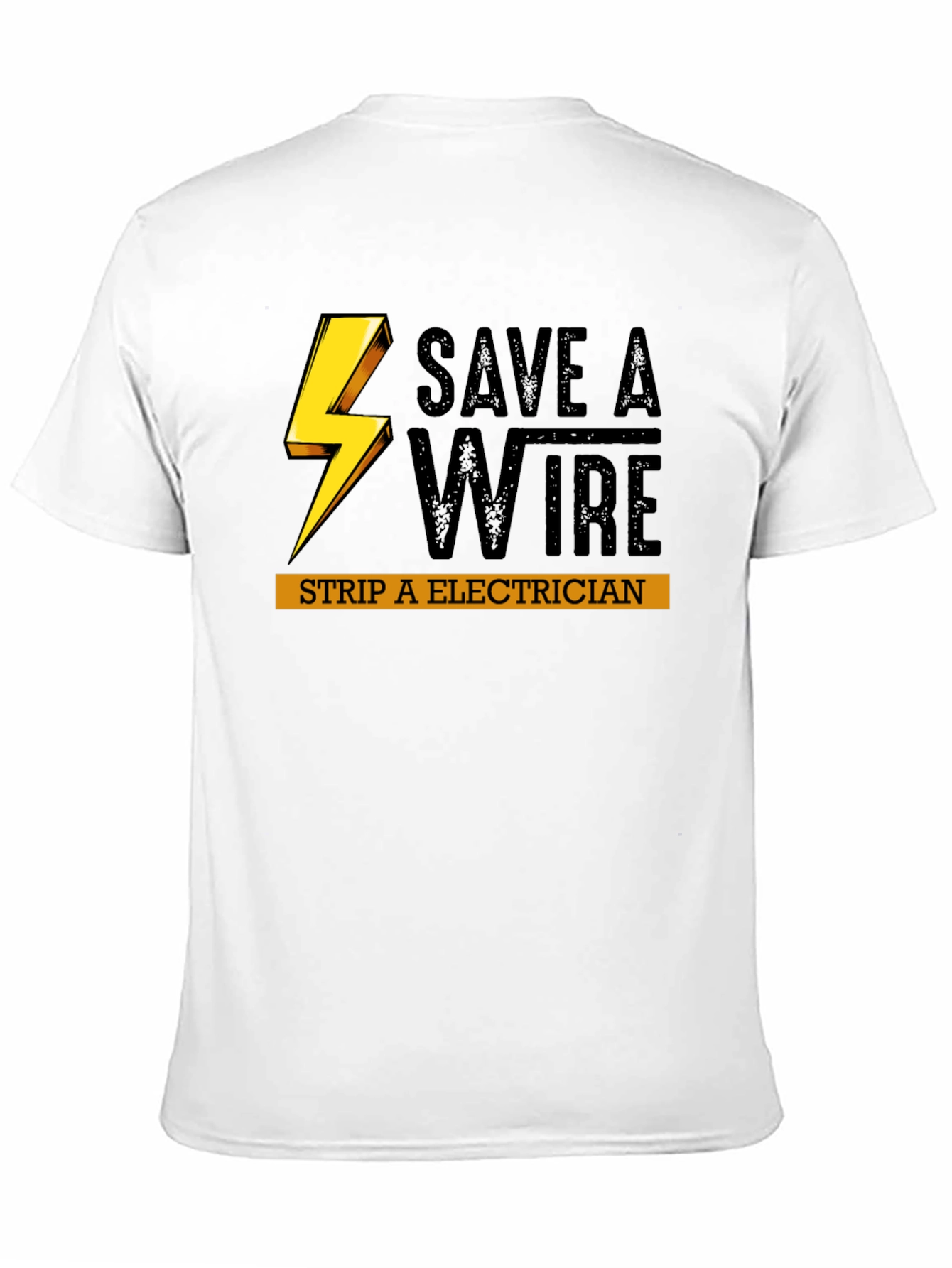 Save a Wire Strip an Electrician Funny T-Shirt