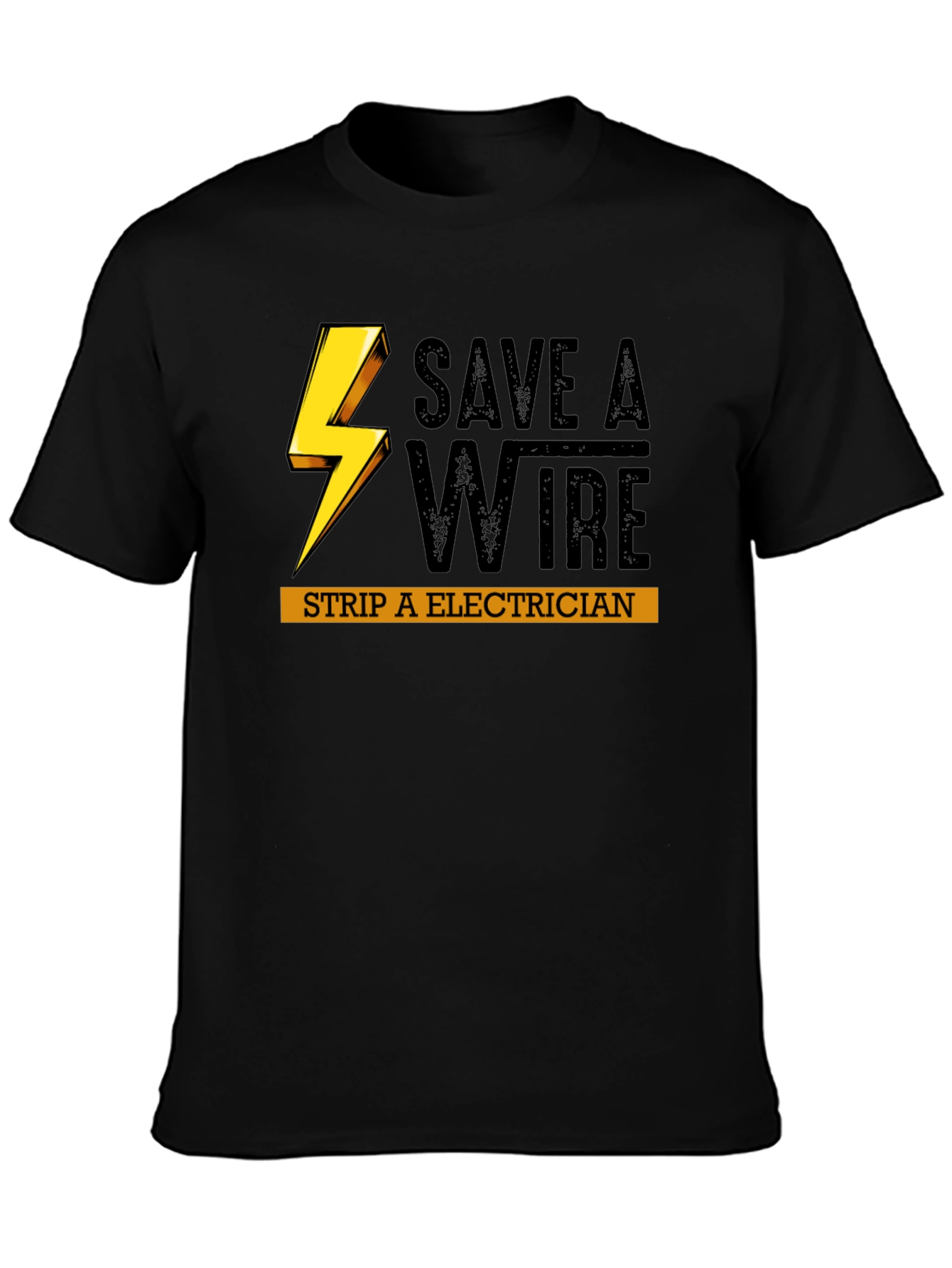Save a Wire Strip an Electrician Funny T-Shirt