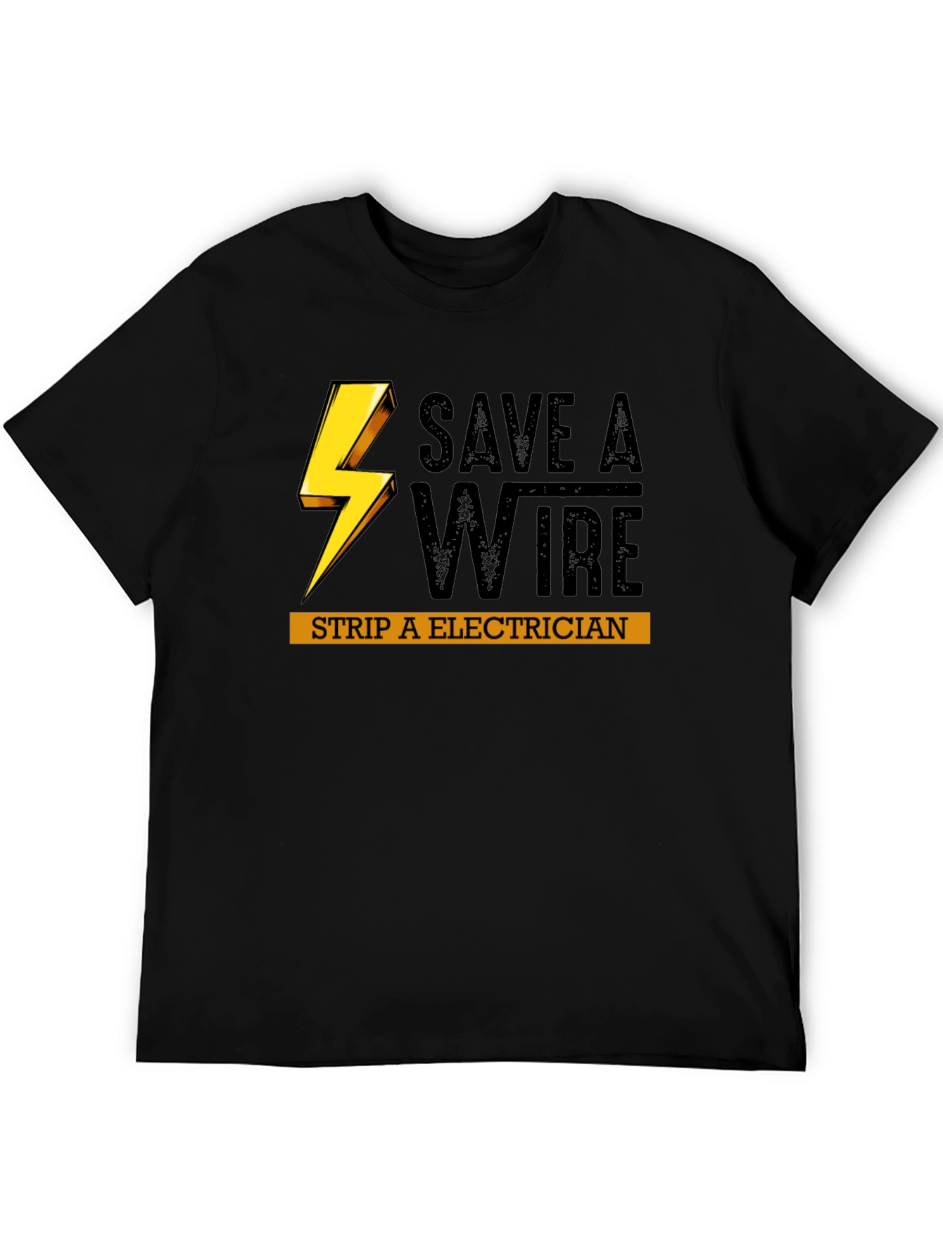 Save a Wire Strip an Electrician Funny T-Shirt