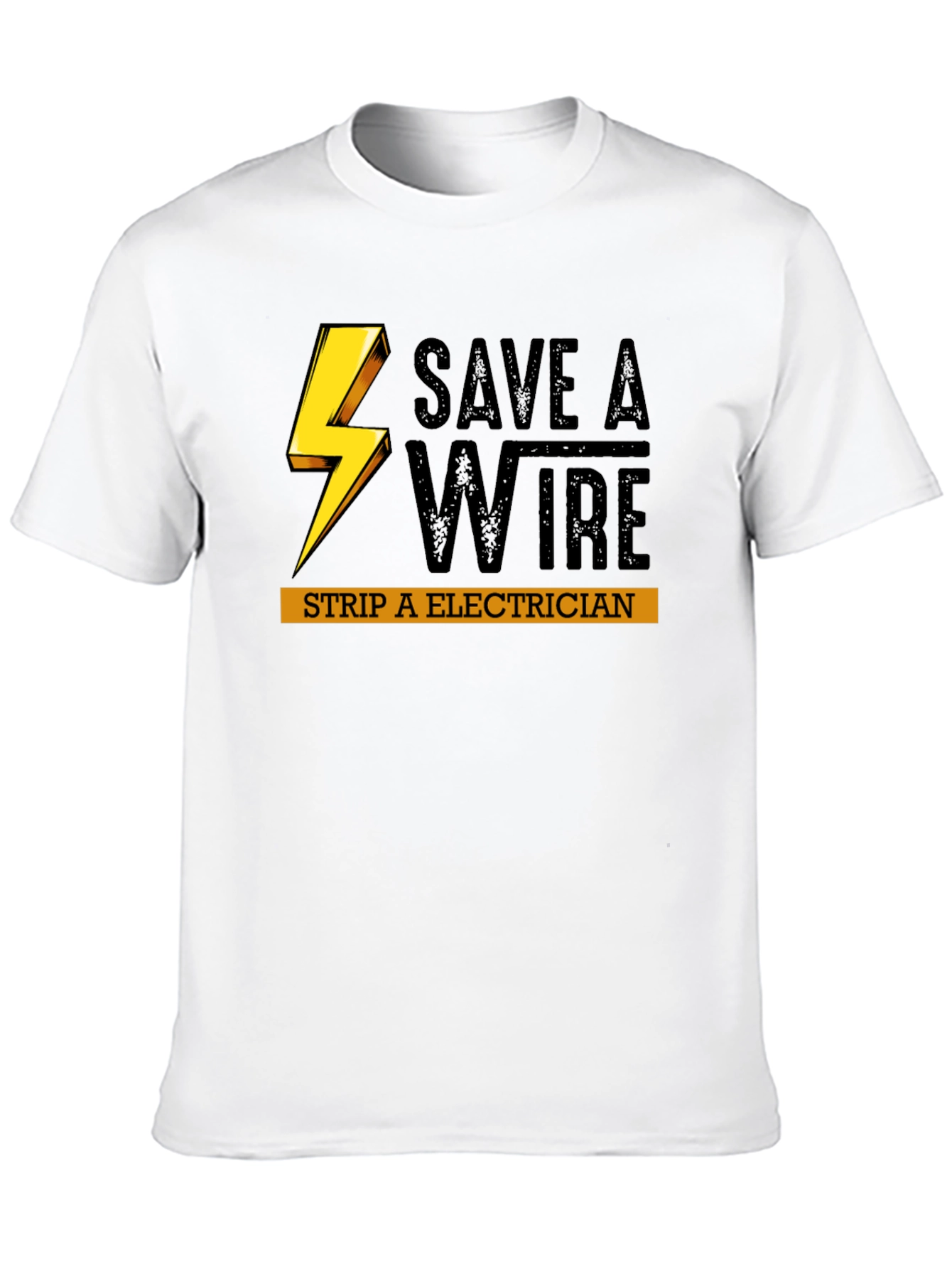 Save a Wire Strip an Electrician Funny T-Shirt
