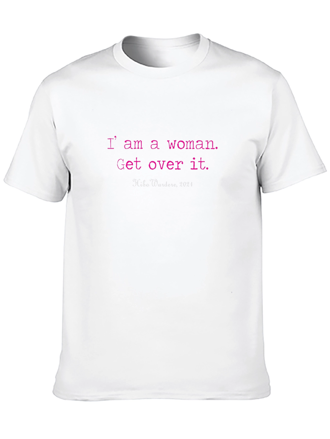 I am a Woman T-Shirt - Empowering Statement Tee