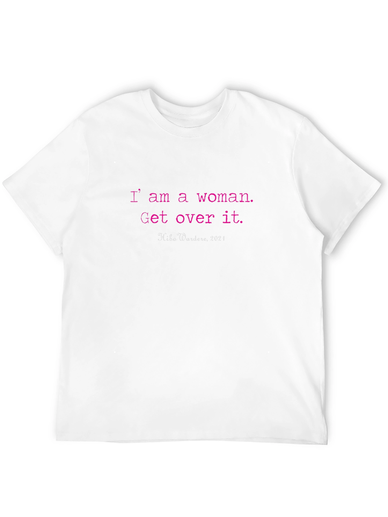 I am a Woman T-Shirt - Empowering Statement Tee