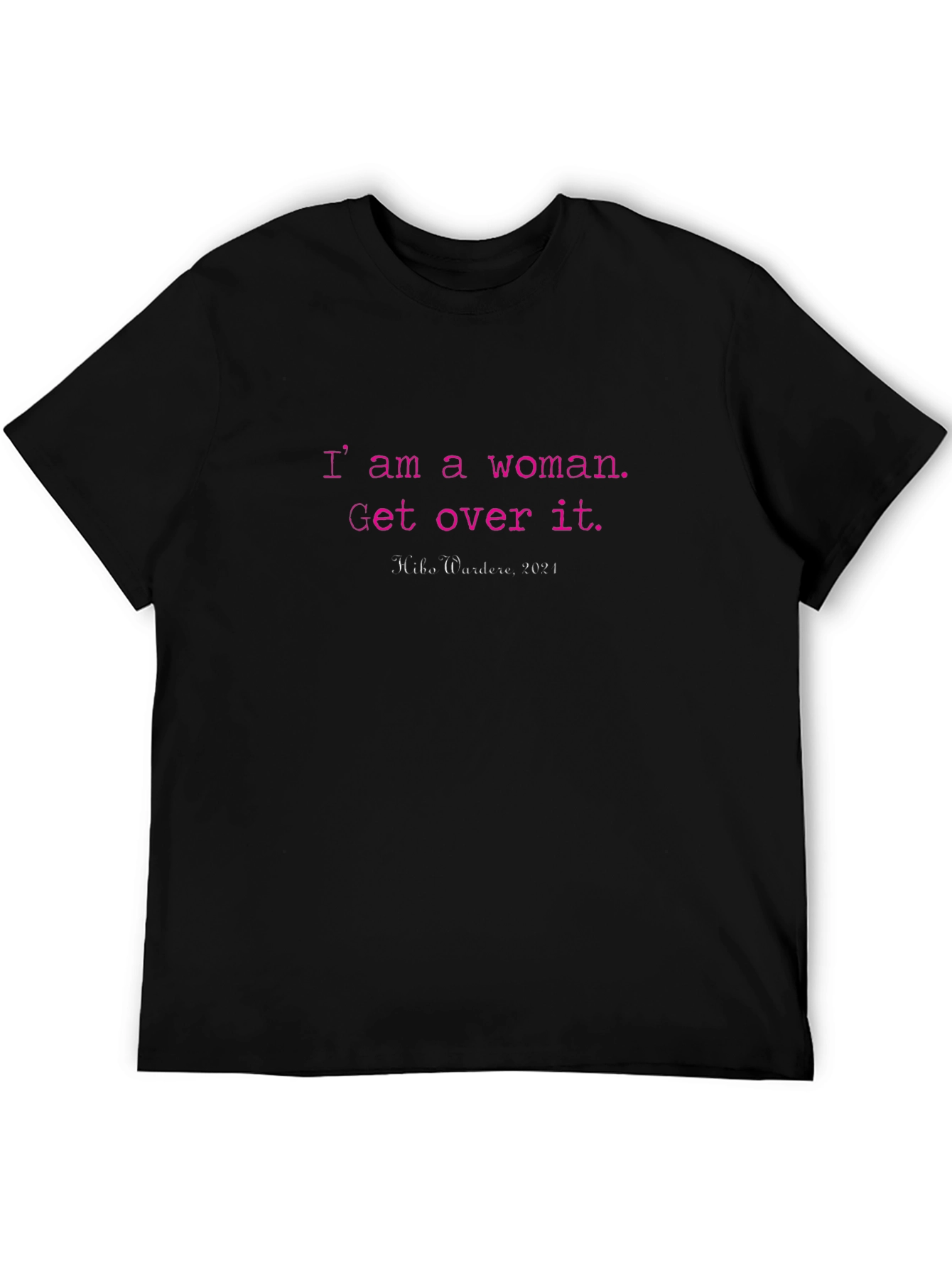 I am a Woman T-Shirt - Empowering Statement Tee