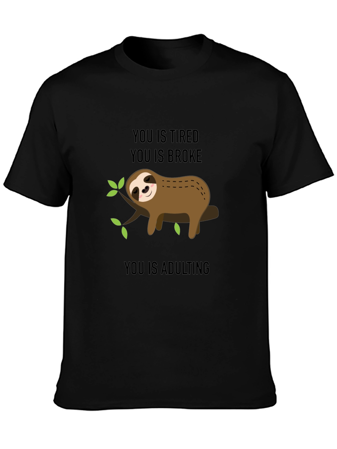 Sloth Adulting T-Shirt - Tired & Broke!