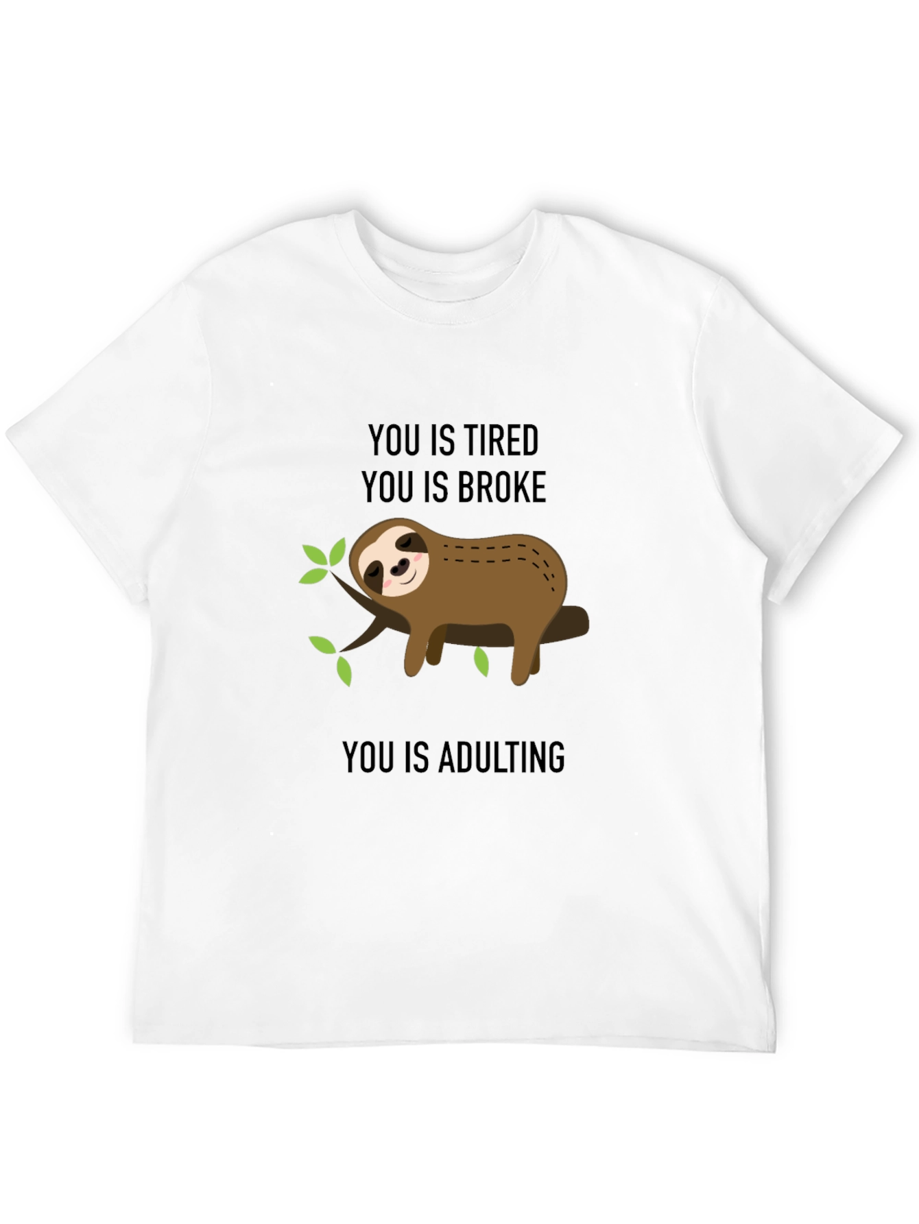 Sloth Adulting T-Shirt - Tired & Broke!