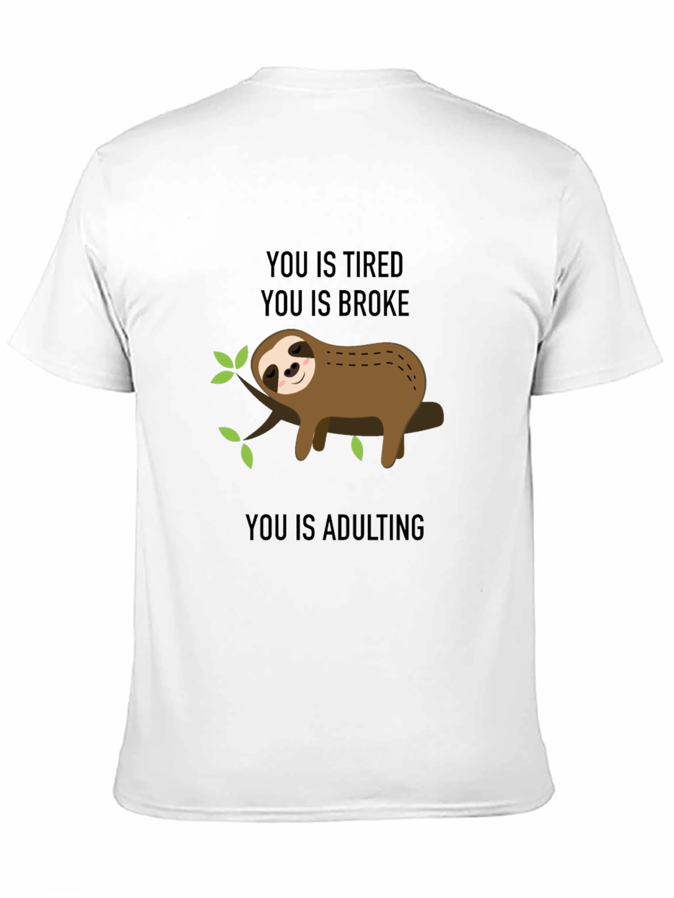 Sloth Adulting T-Shirt - Tired & Broke!