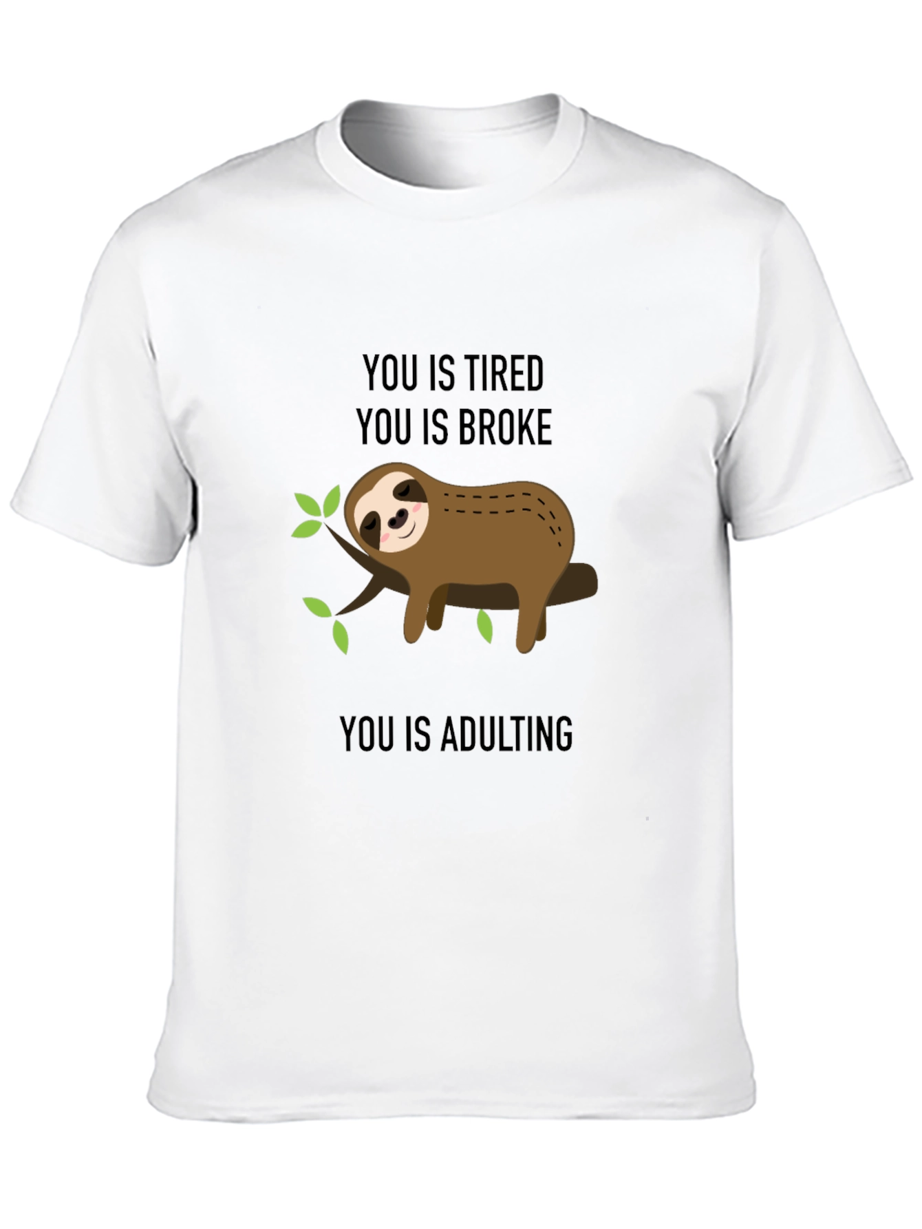 Sloth Adulting T-Shirt - Tired & Broke!