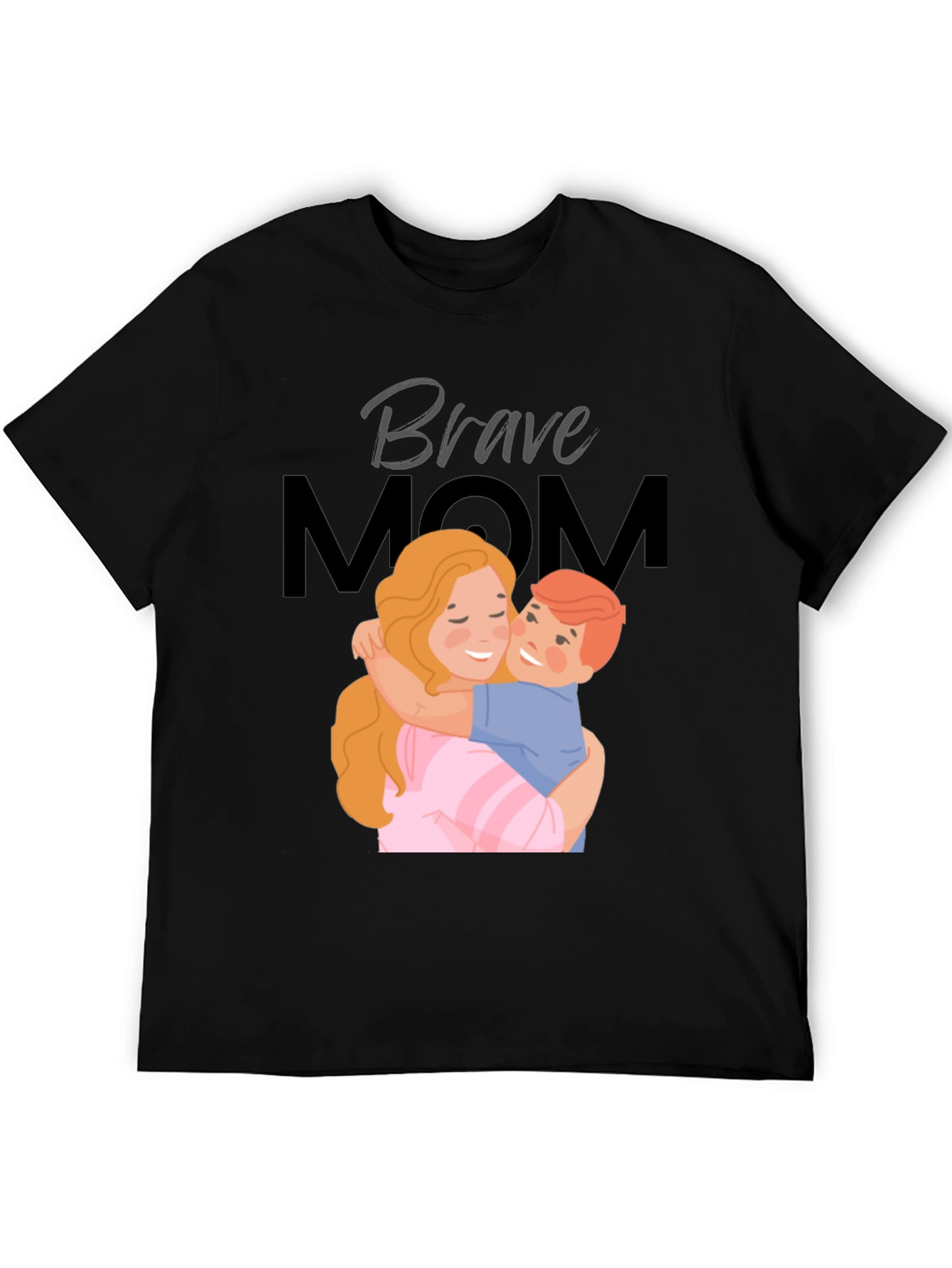 Brave Mom T-Shirt - Mothers Day Gift