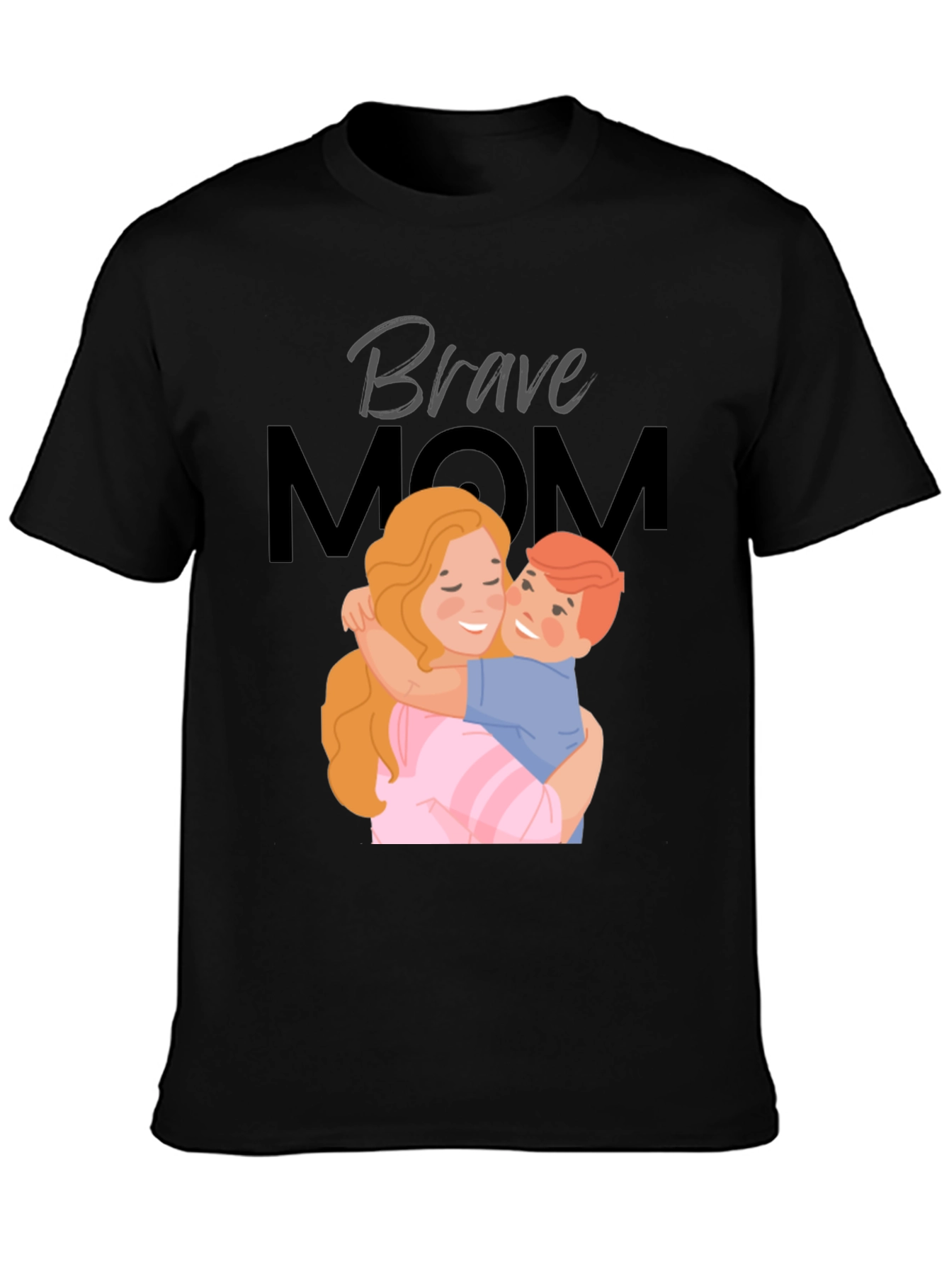 Brave Mom T-Shirt - Mothers Day Gift
