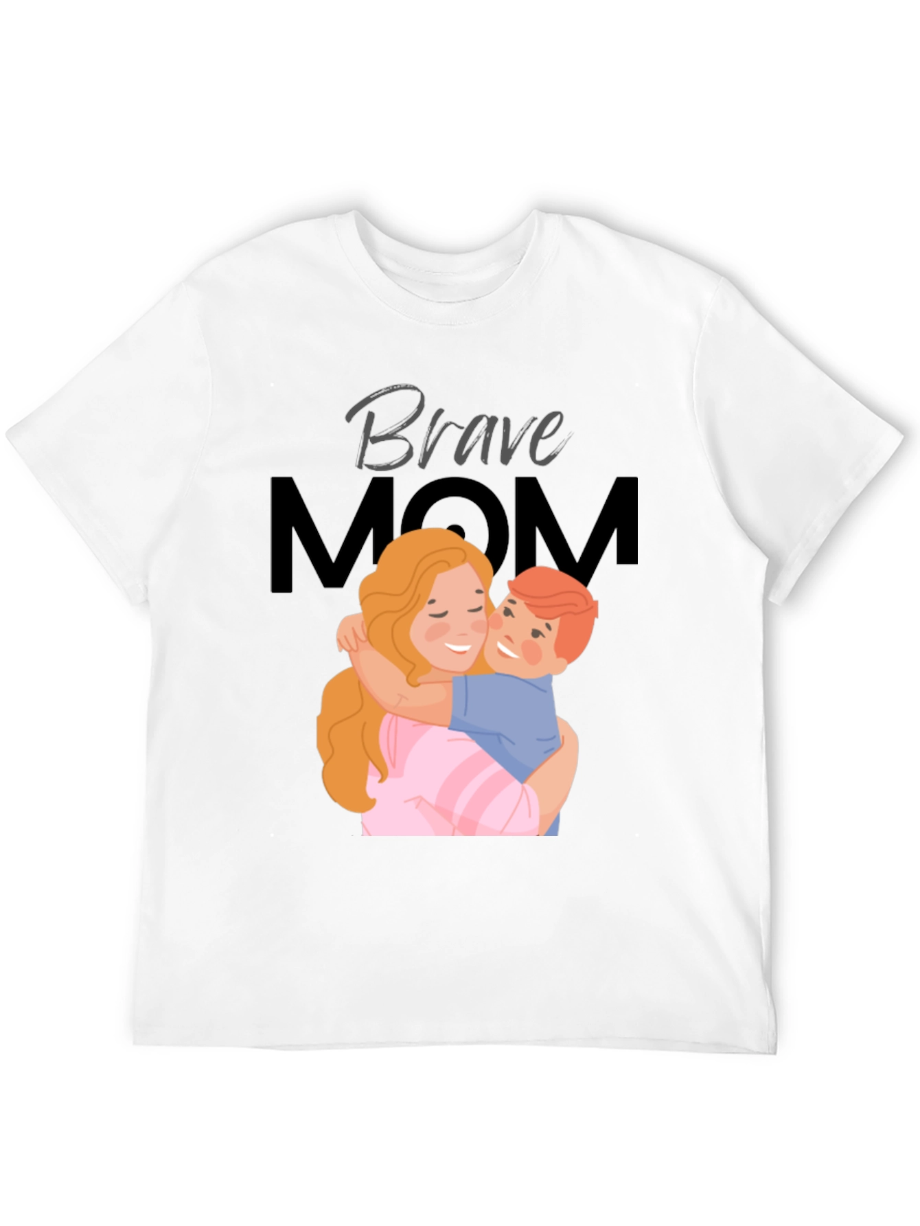 Brave Mom T-Shirt - Mothers Day Gift