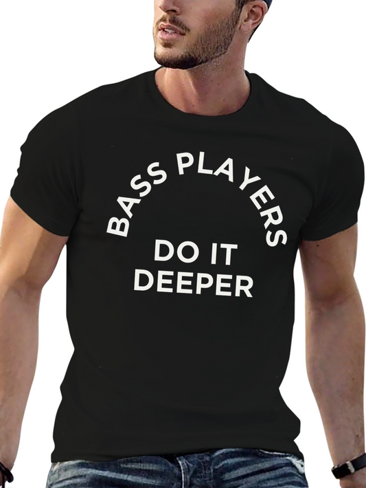 Bass Players Do It Deeper Black T-Shirt