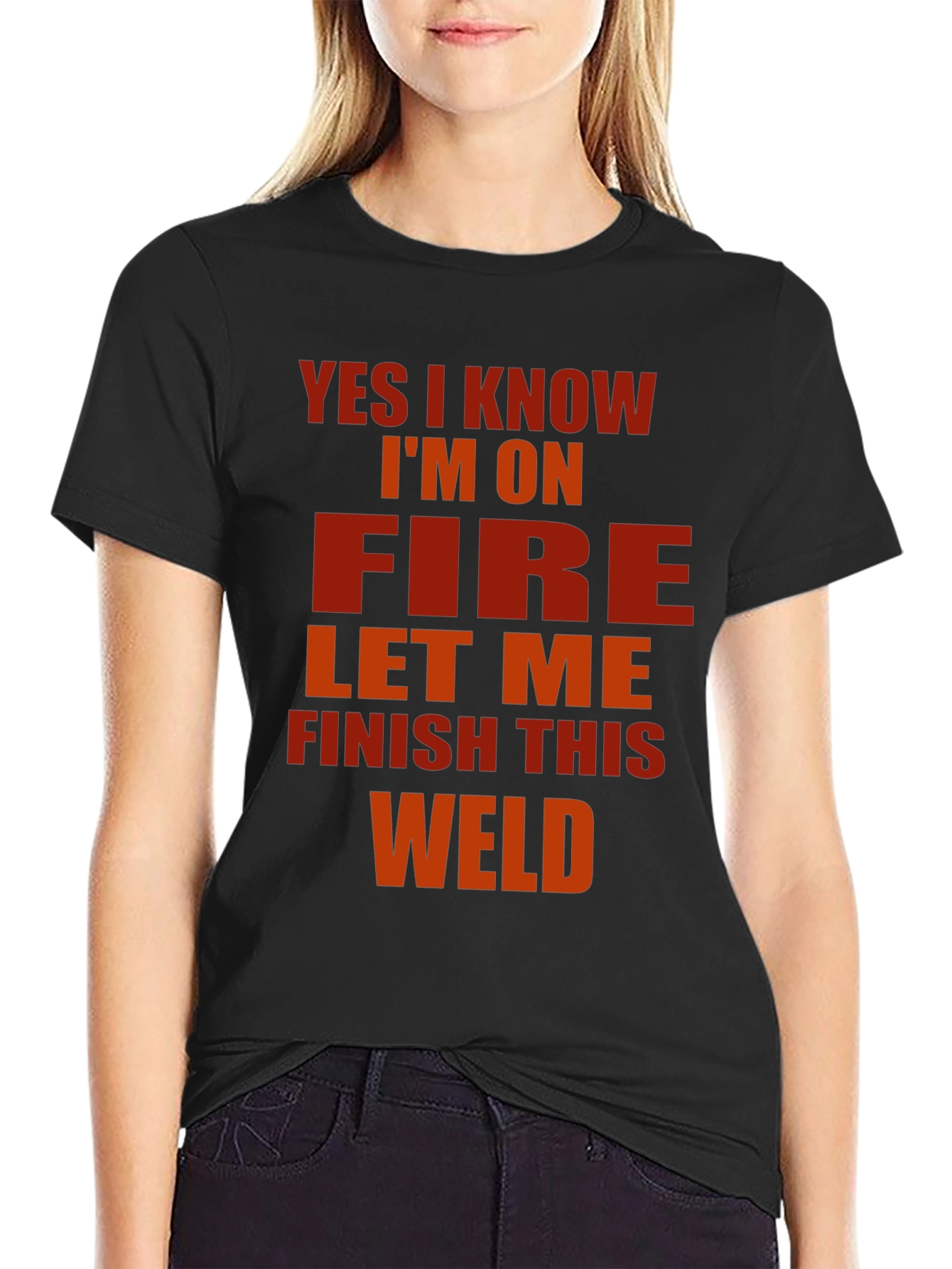 Yes I Know Im On Fire Welder T-Shirt