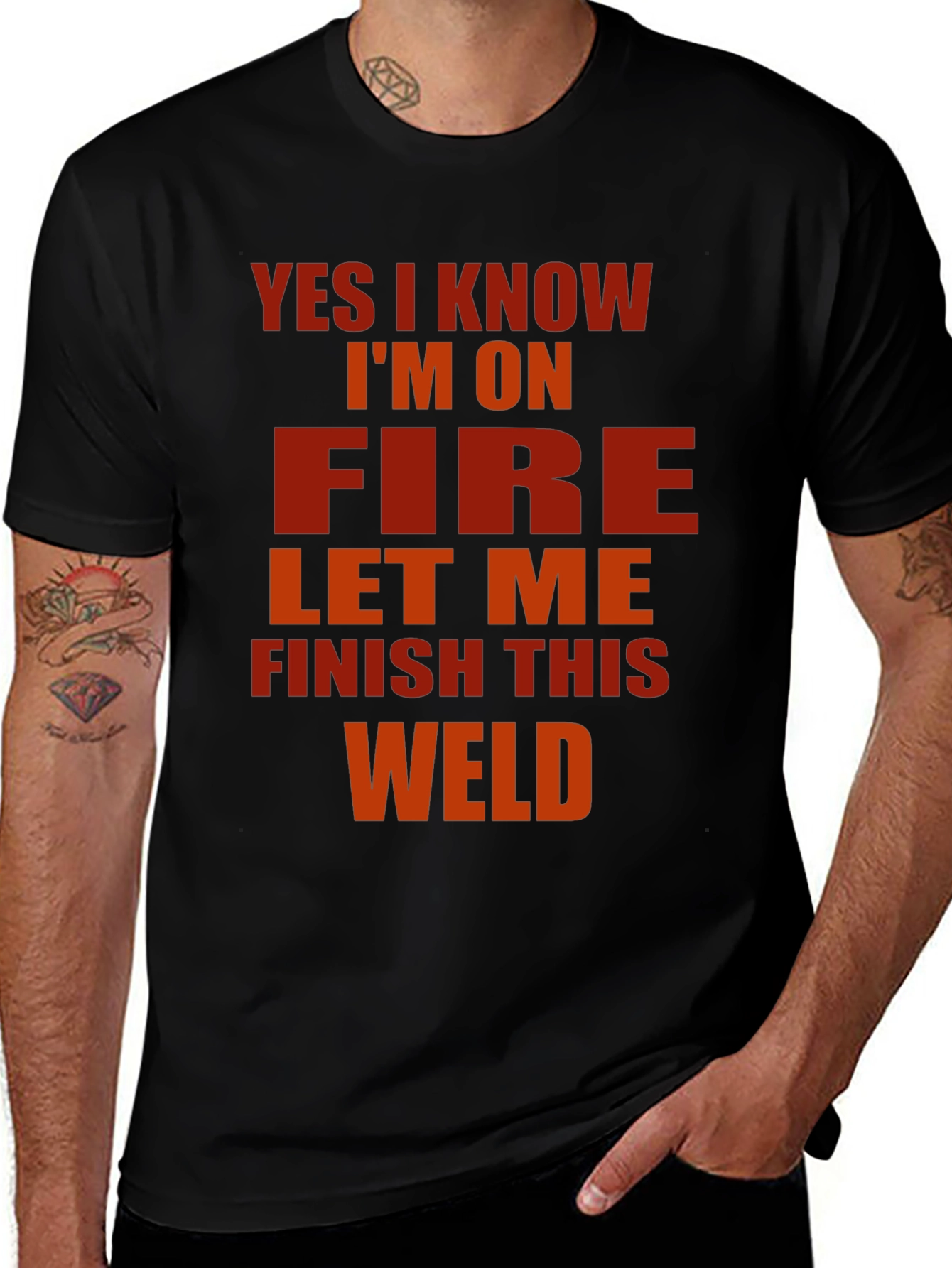 Yes I Know Im On Fire Welder T-Shirt