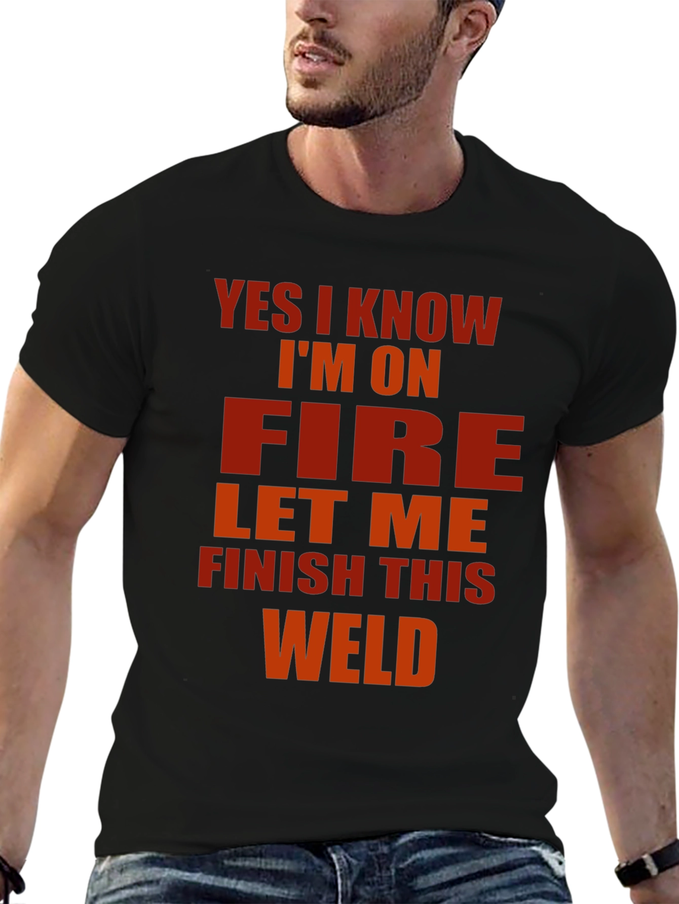 Yes I Know Im On Fire Welder T-Shirt