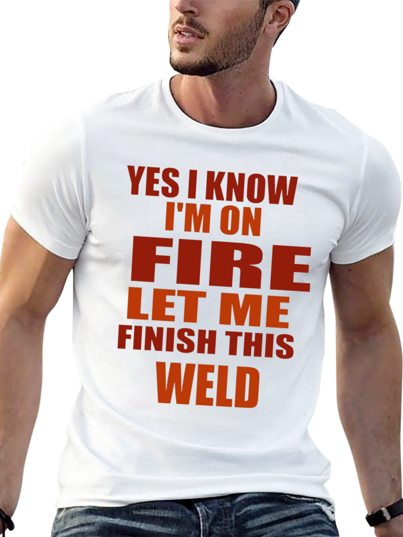 Yes I Know Im On Fire Welder T-Shirt