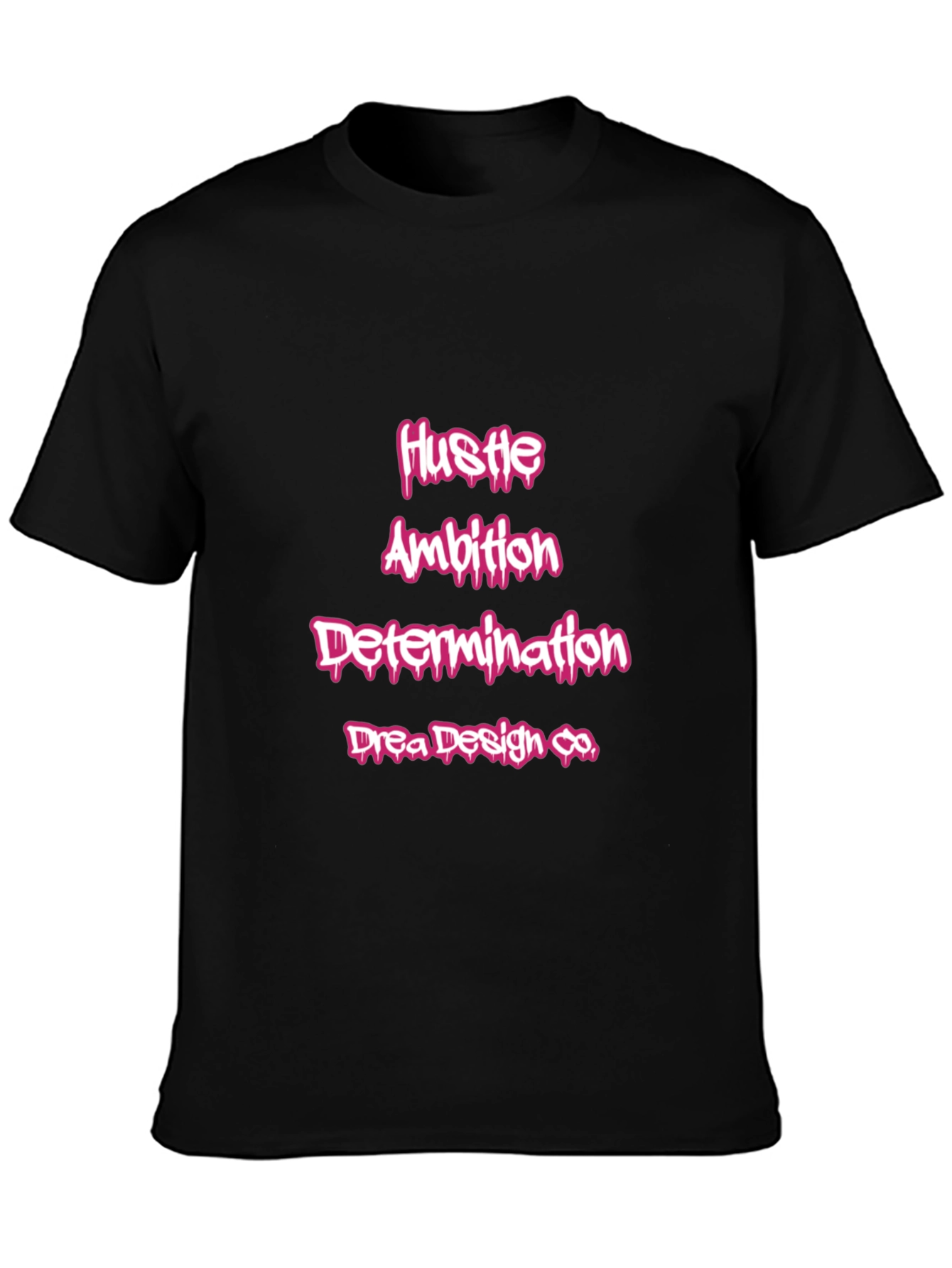 Hustle Ambition Determination Black T-Shirt