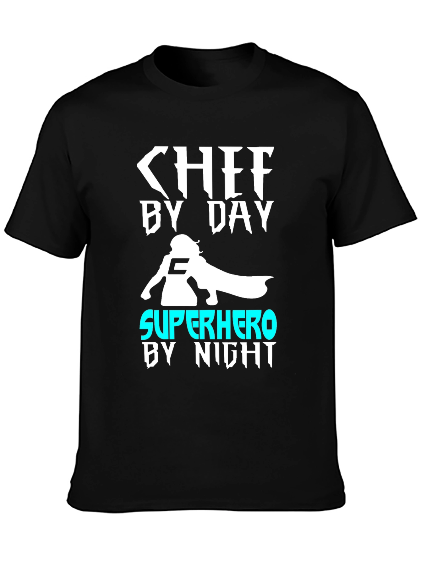 Chef By Day Superhero By Night T-Shirt