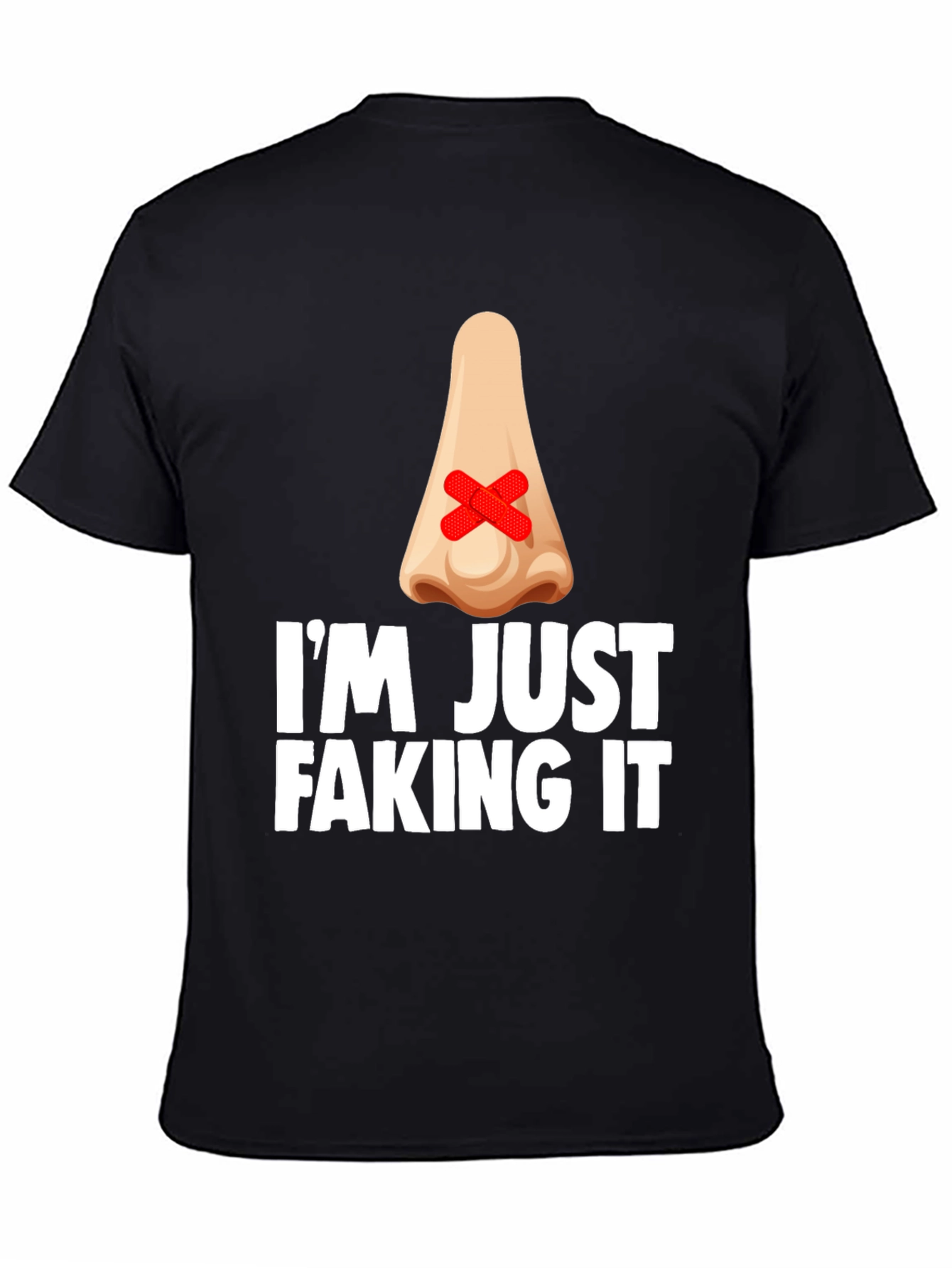 Im Just Faking It T-Shirt - Funny Graphic Tee