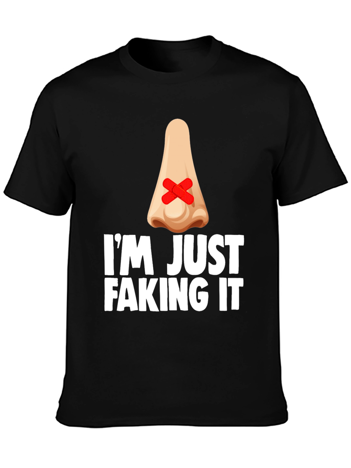 Im Just Faking It T-Shirt - Funny Graphic Tee