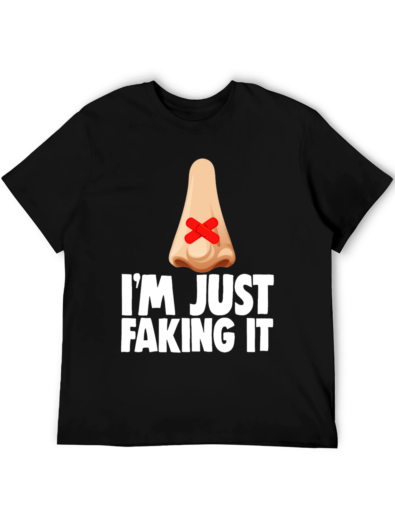 Im Just Faking It T-Shirt - Funny Graphic Tee