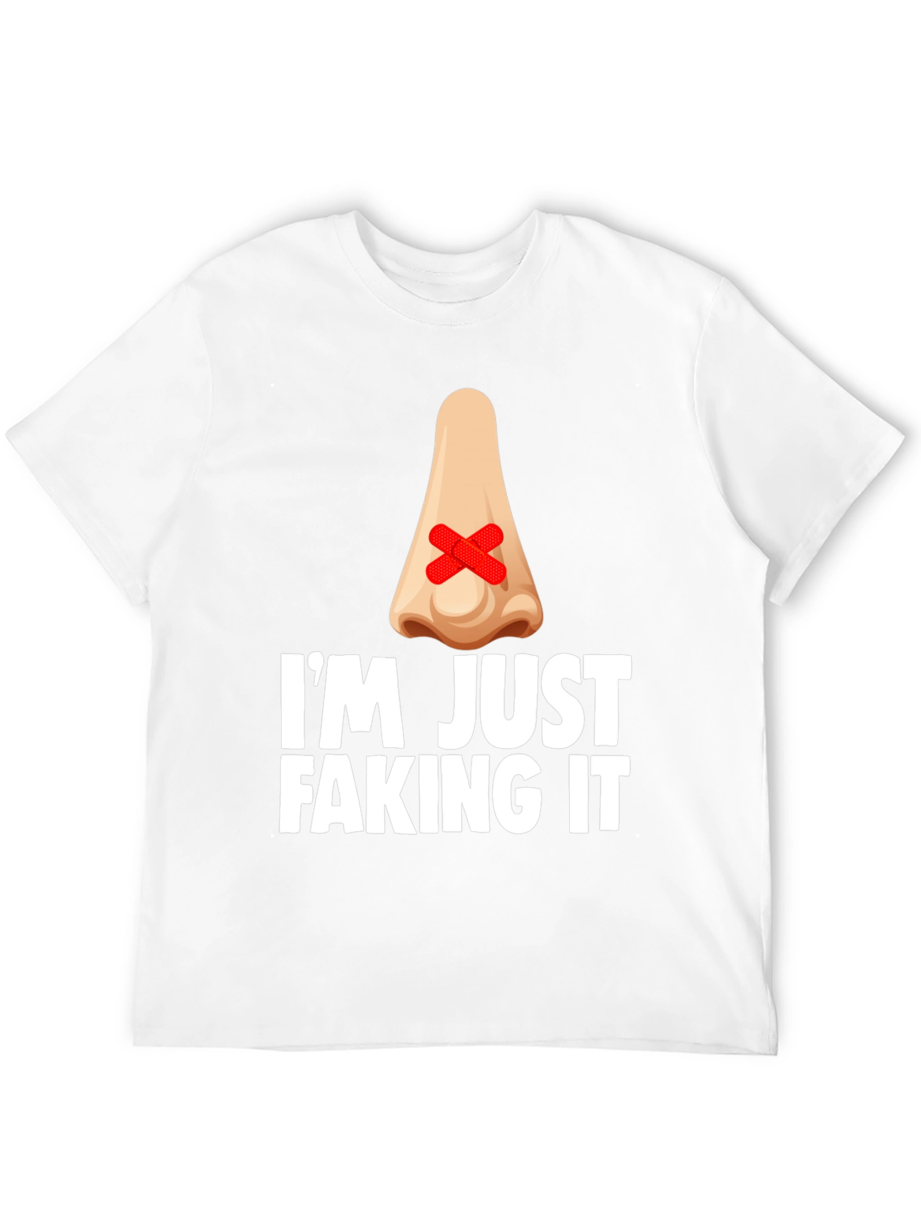 Im Just Faking It T-Shirt - Funny Graphic Tee