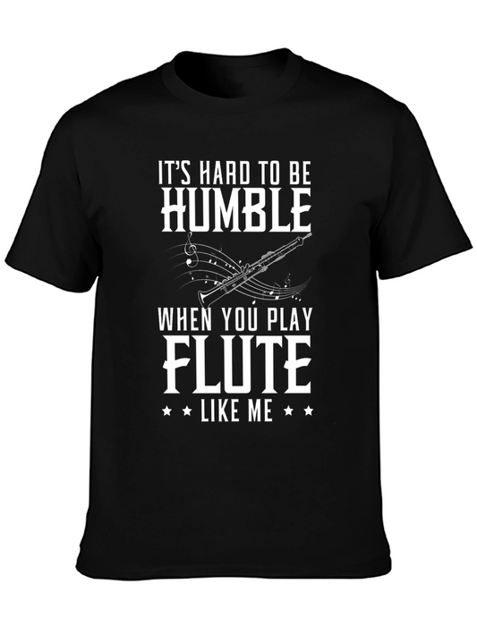 Funny Flute Player T-Shirt - Hard to Be Humble
