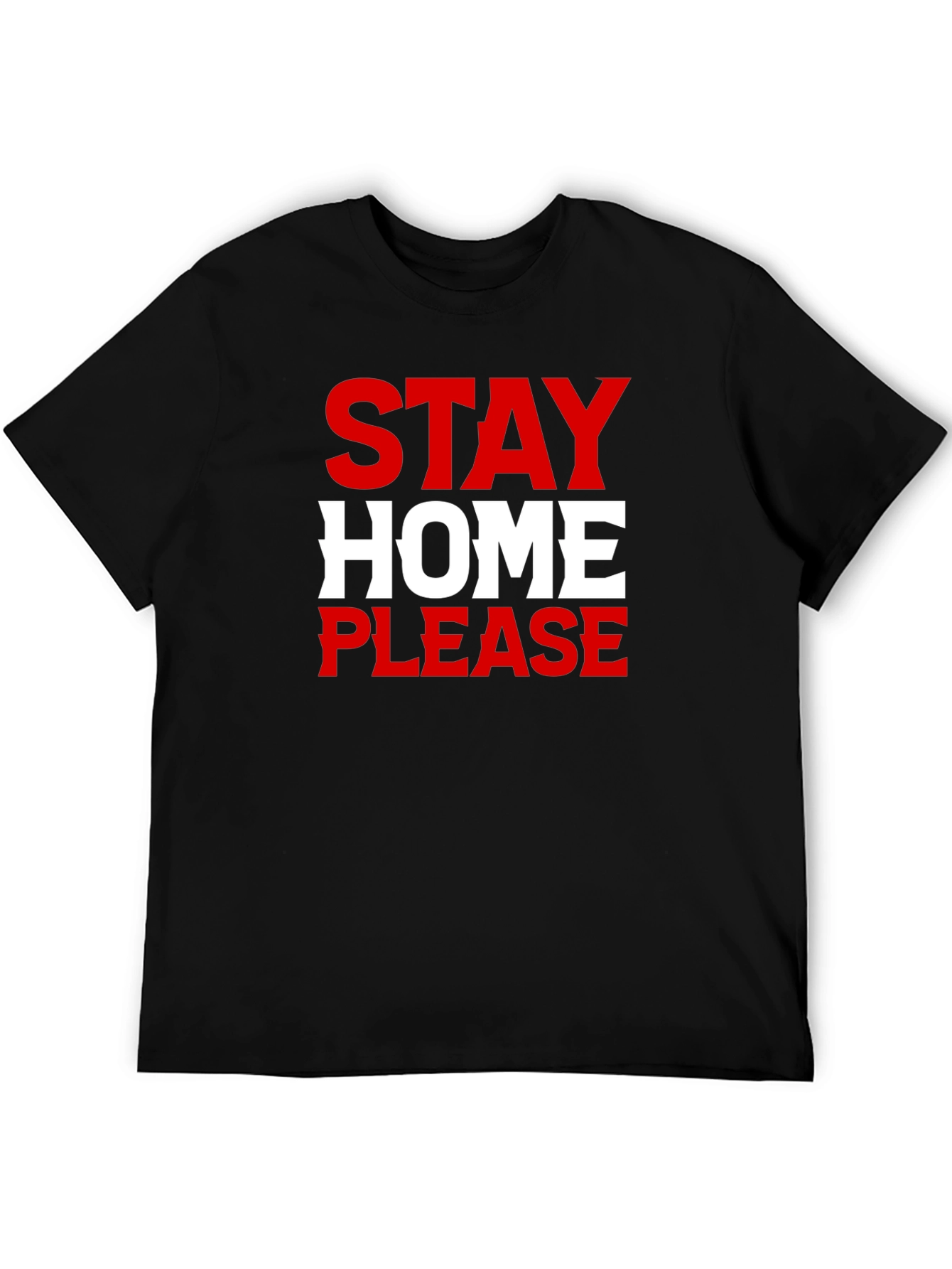Stay Home Please - Graphic Tee