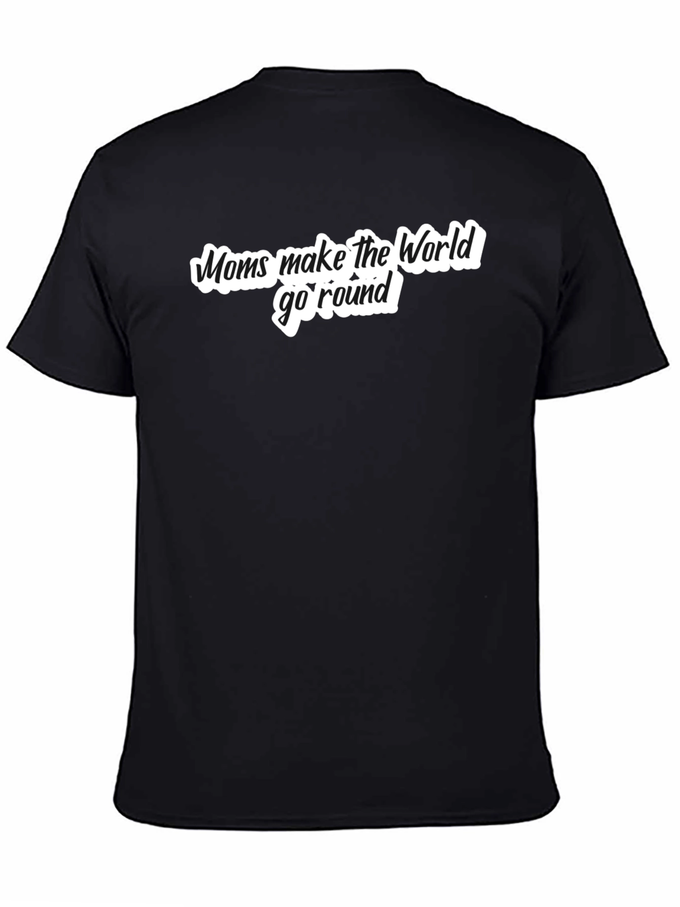 Moms Make The World Go Round Black T-Shirt