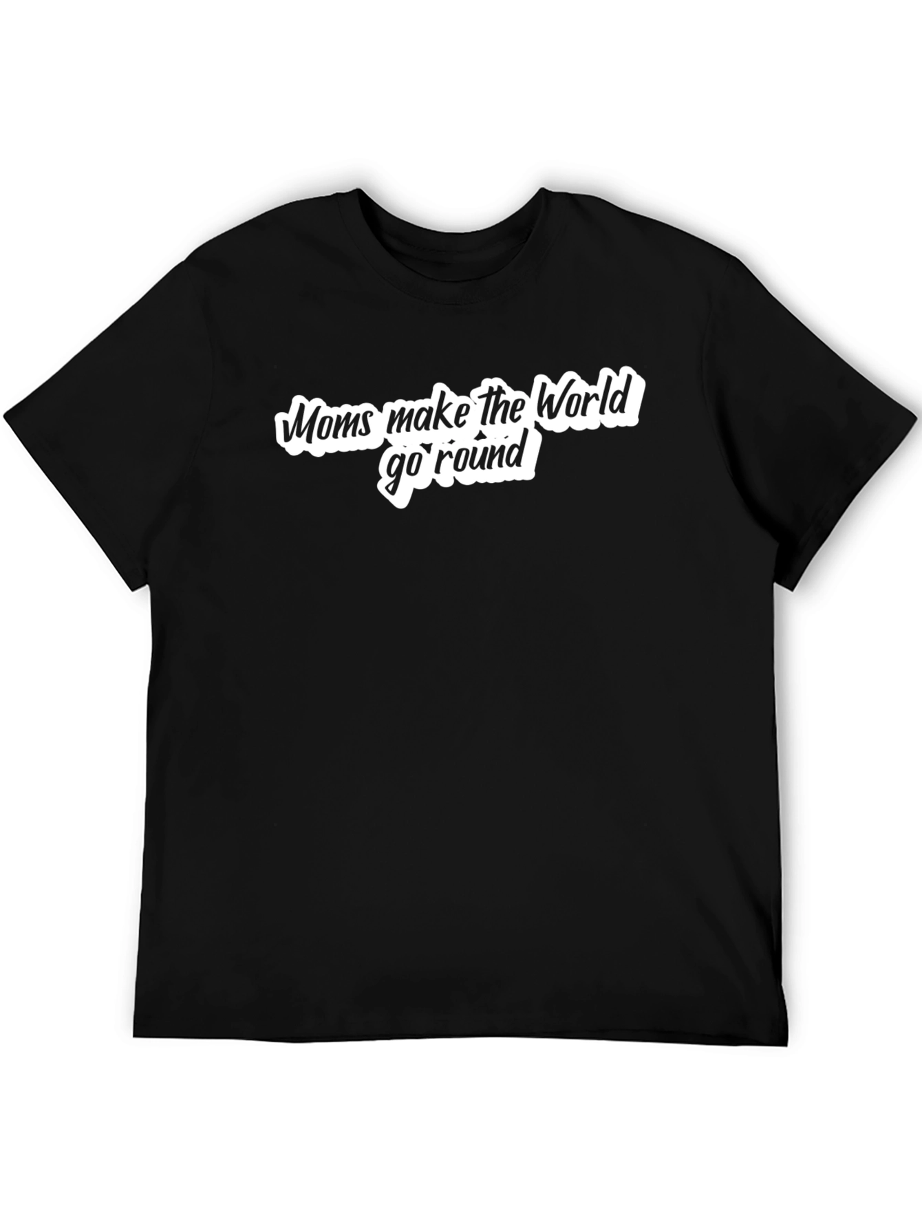 Moms Make The World Go Round Black T-Shirt