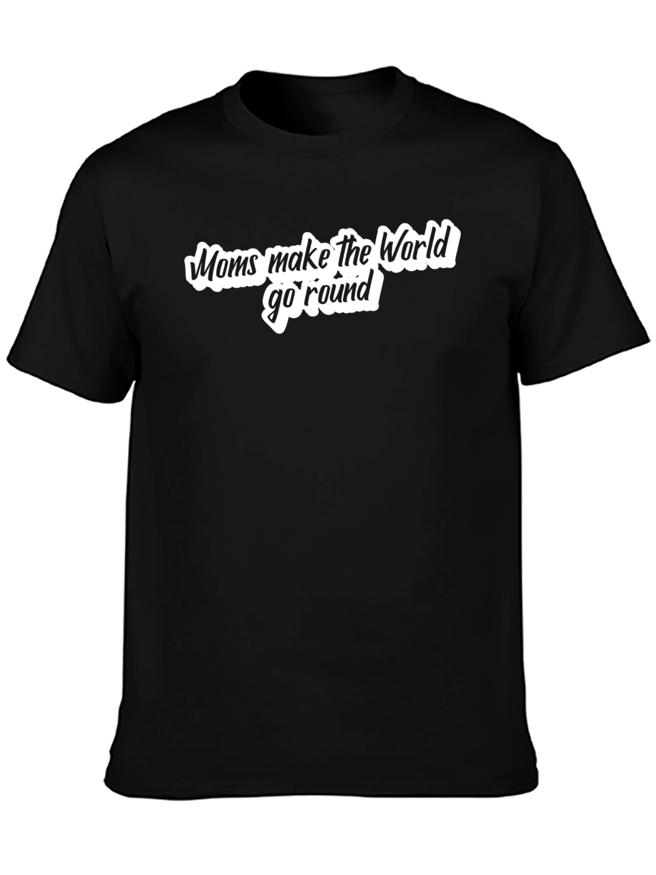 Moms Make The World Go Round Black T-Shirt