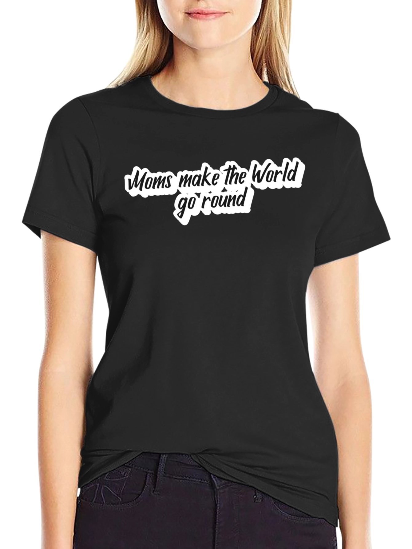 Moms Make The World Go Round Black T-Shirt