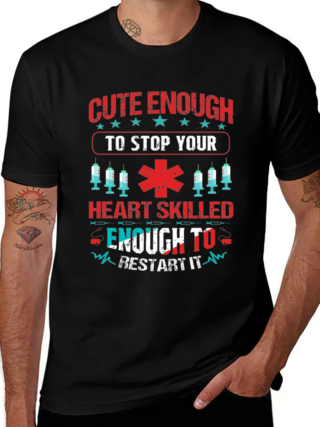 Cute Enough To Stop Your Heart Skilled Enough T-Shirt