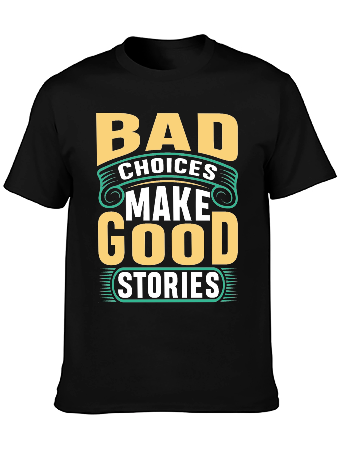 Bad Choices Make Good Stories Black Graphic Tee