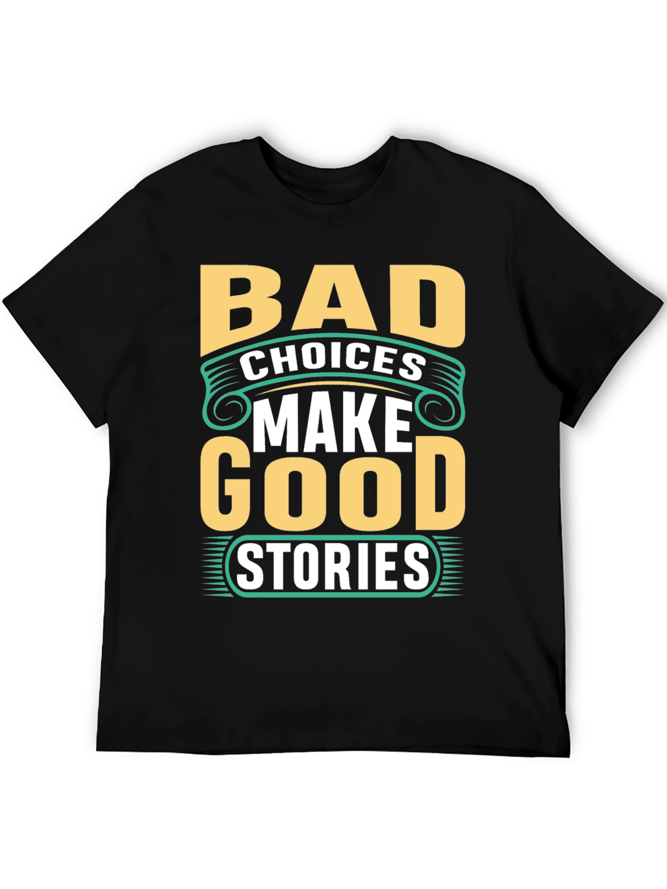 Bad Choices Make Good Stories Black Graphic Tee