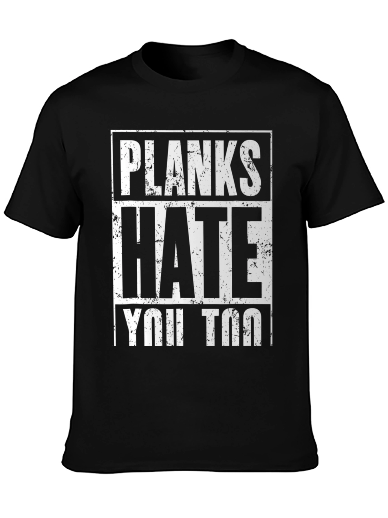 Planks Hate You Too Black Graphic T-Shirt