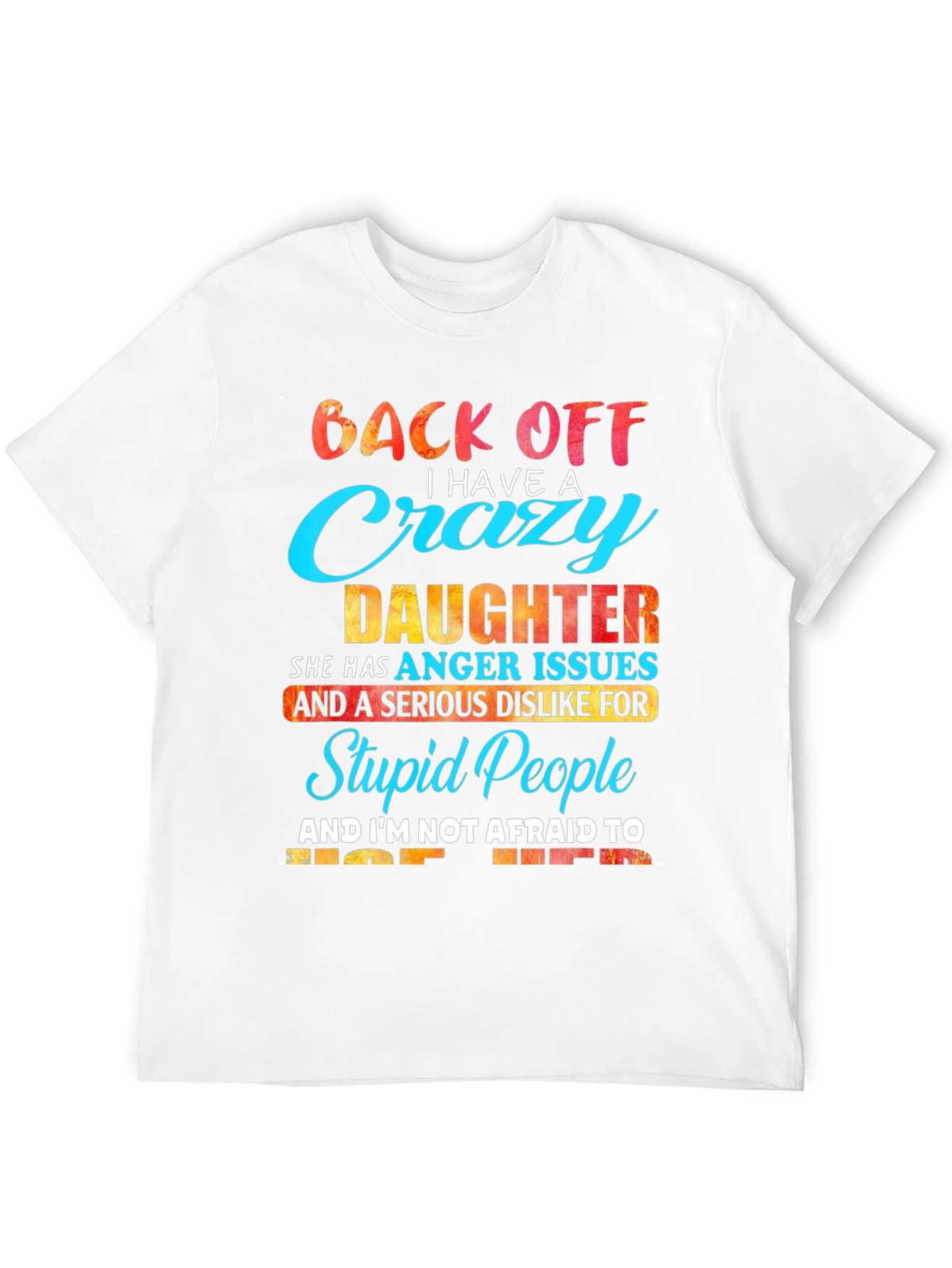 Crazy Daughter Graphic Tee - Back Off T-Shirt