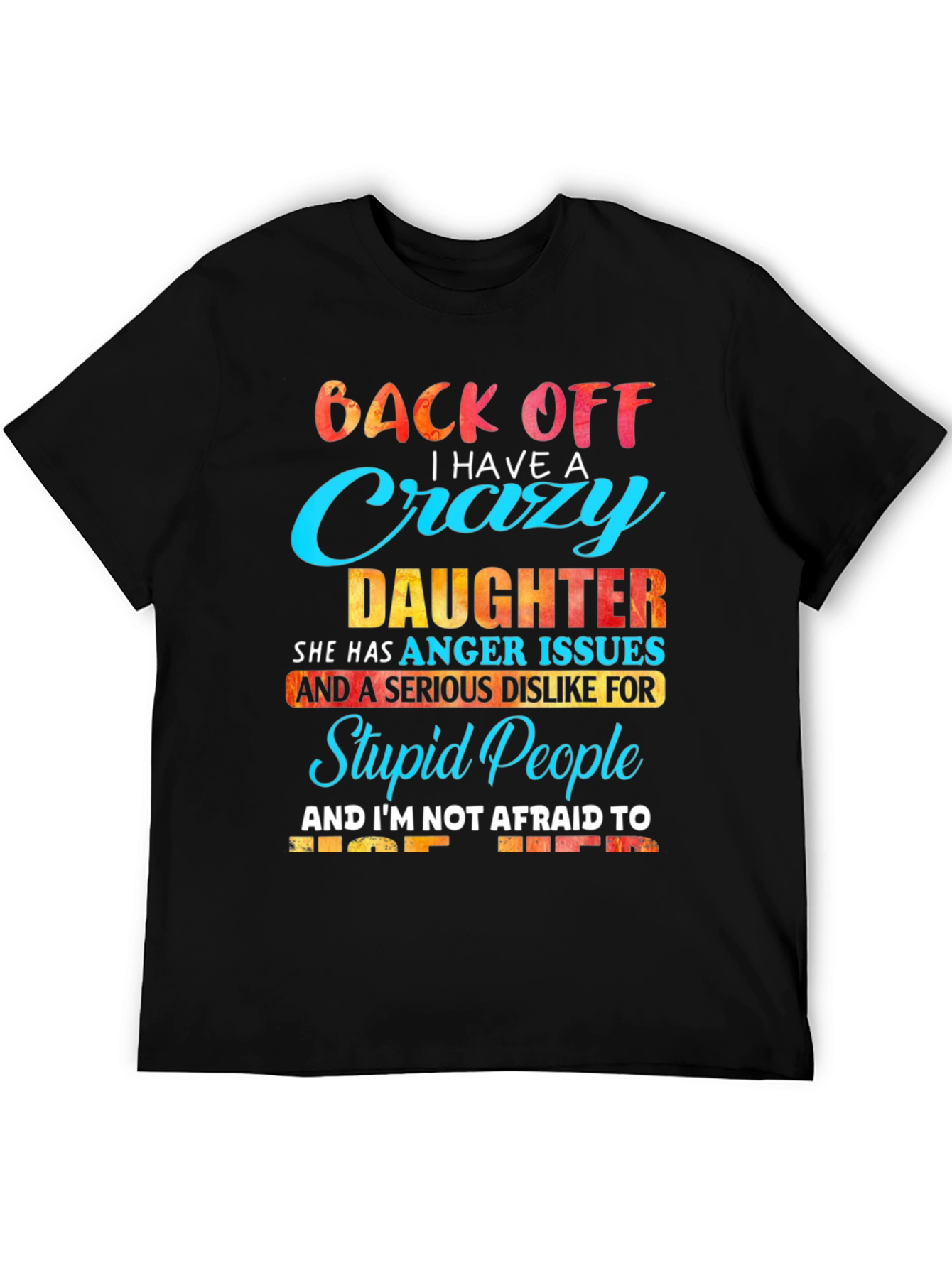Crazy Daughter Graphic Tee - Back Off T-Shirt