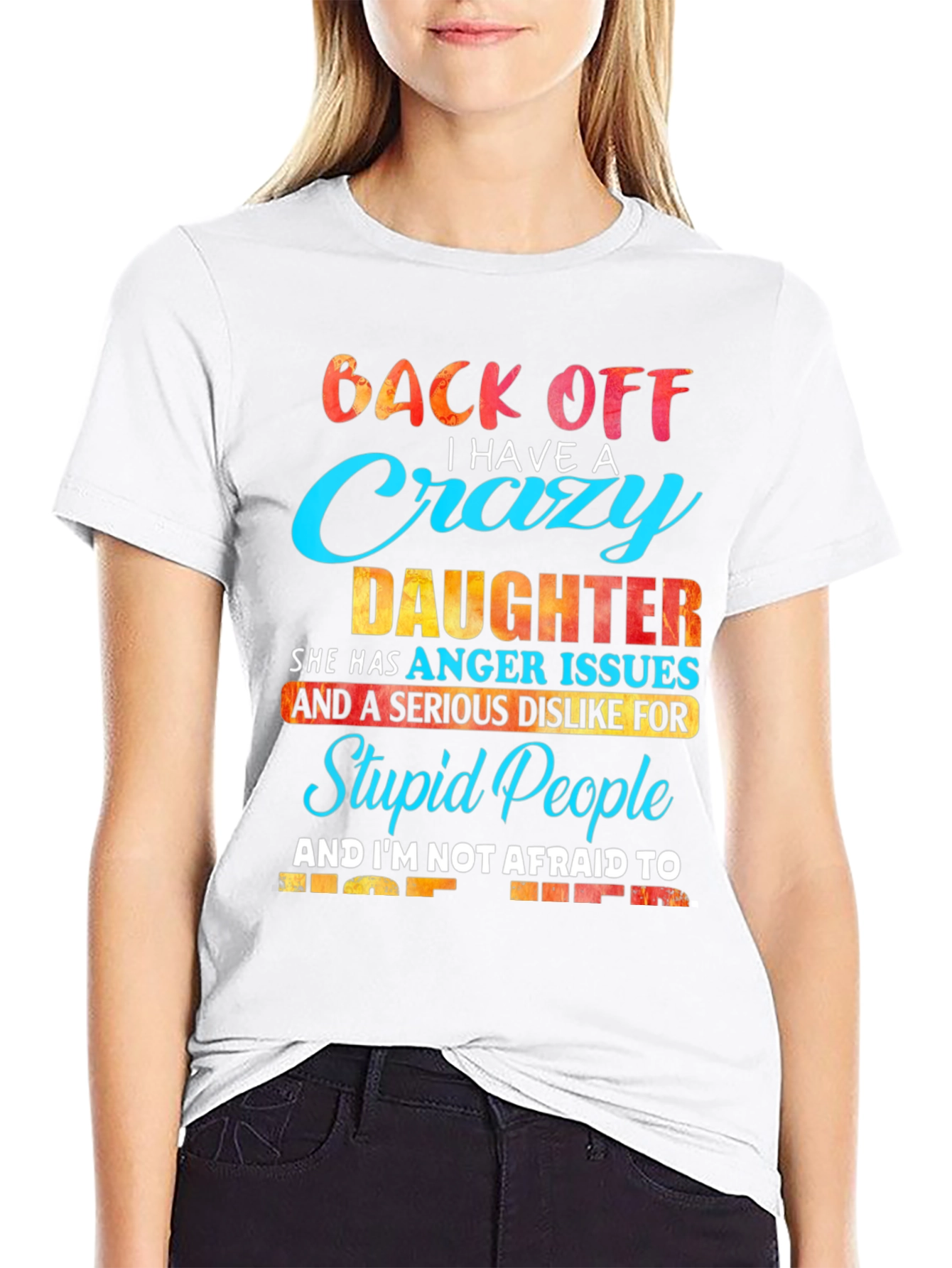 Crazy Daughter Graphic Tee - Back Off T-Shirt