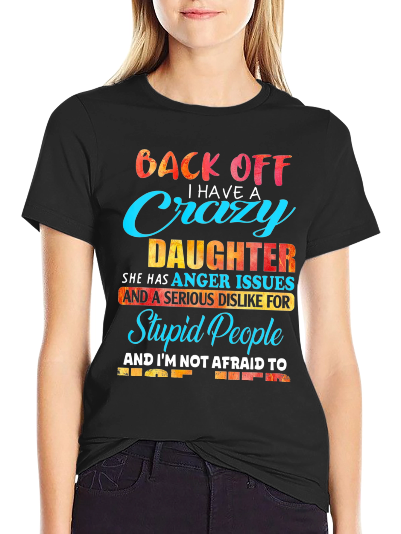 Crazy Daughter Graphic Tee - Back Off T-Shirt
