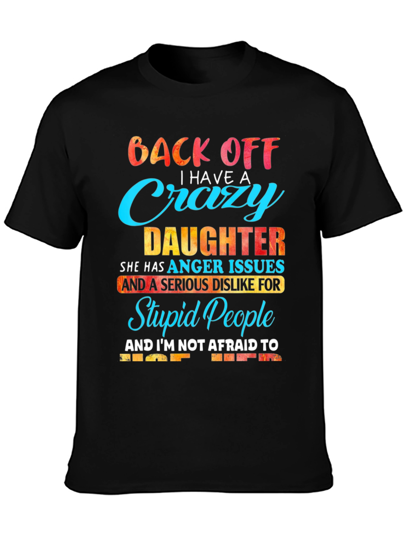 Crazy Daughter Graphic Tee - Back Off T-Shirt