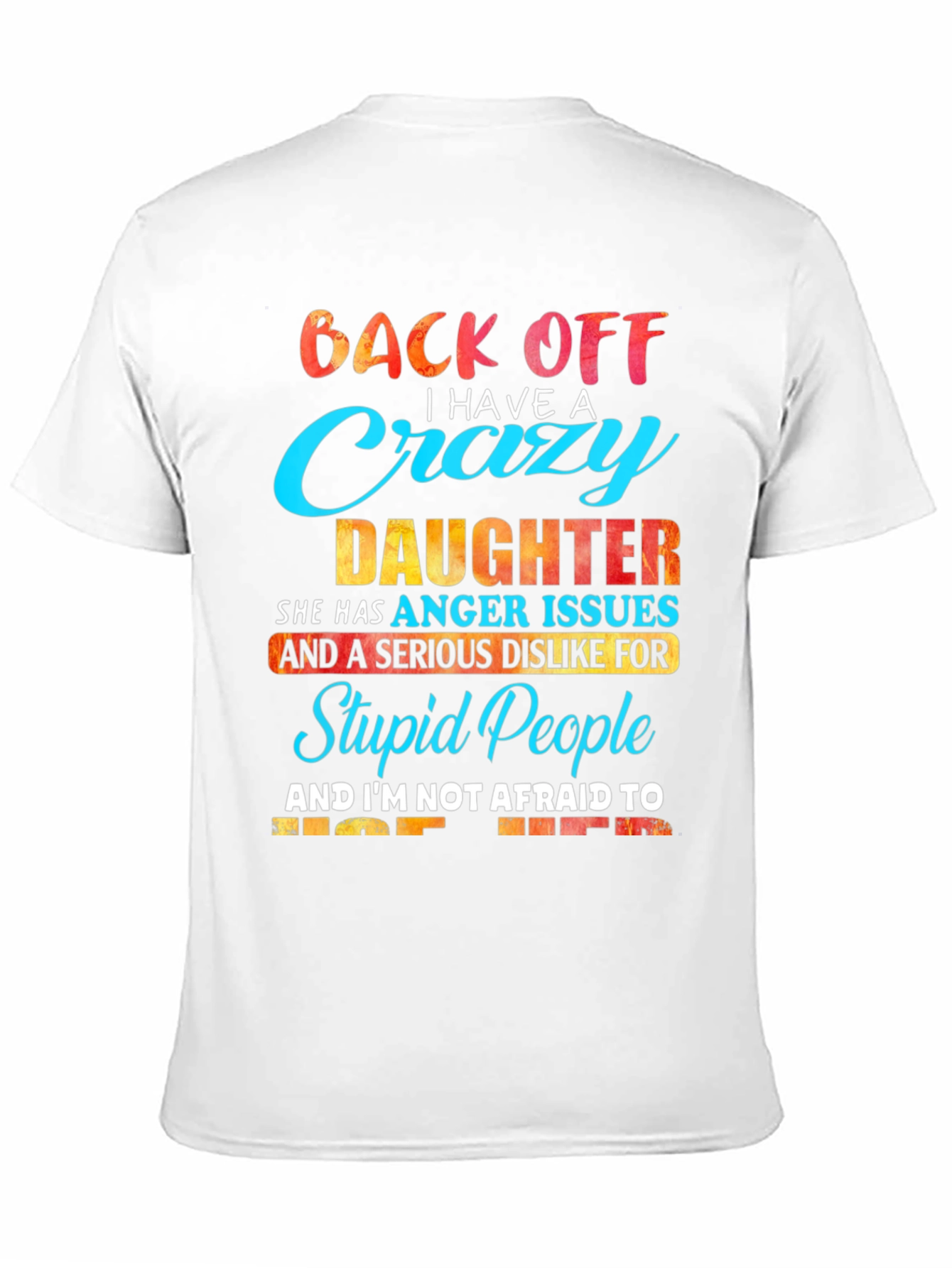 Crazy Daughter Graphic Tee - Back Off T-Shirt