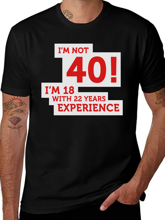 Funny 40th Birthday T-Shirt - 18 With 22 Years Experience