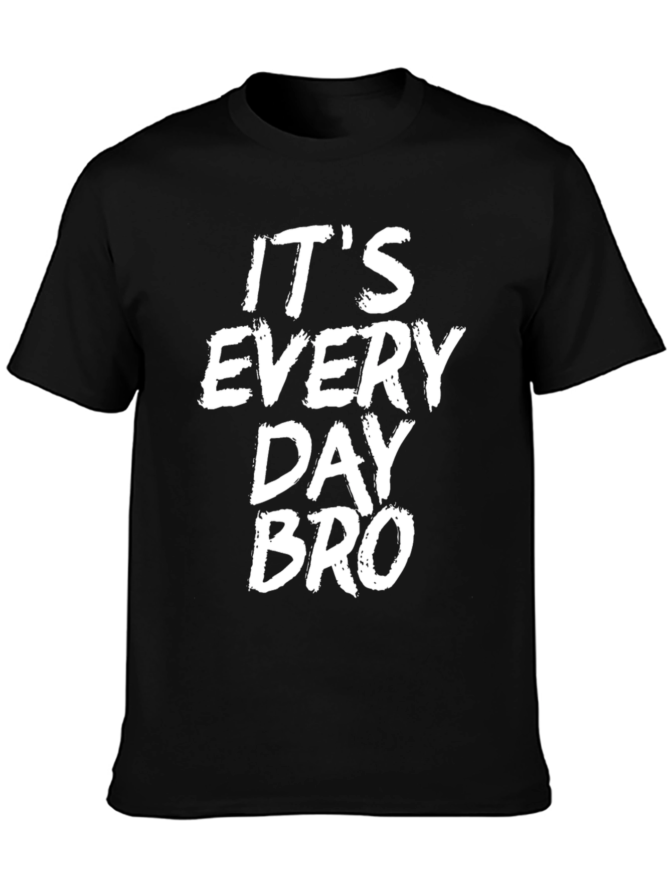 Its Everyday Bro Graphic Tee - Black Casual T-Shirt