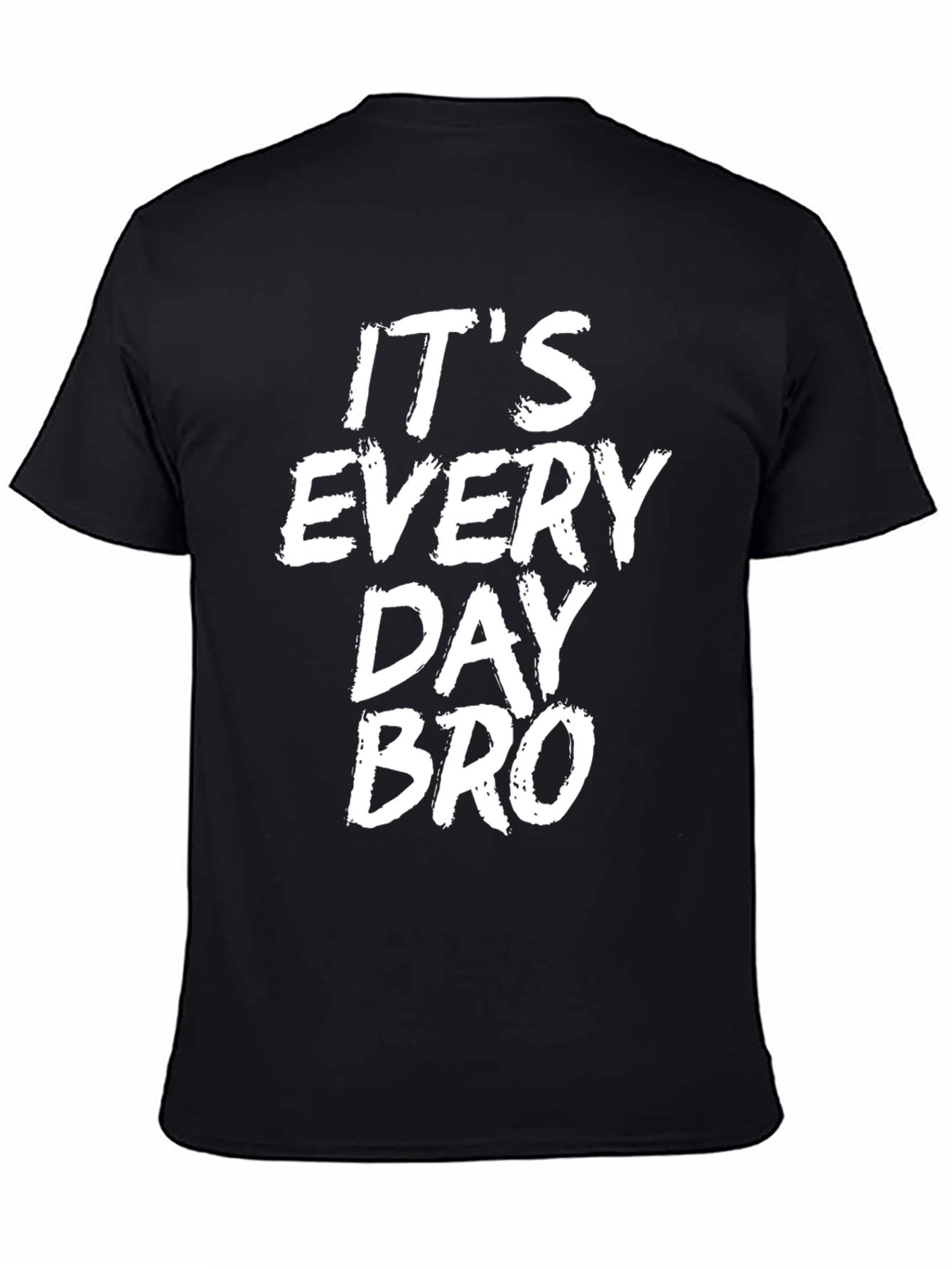 Its Everyday Bro Graphic Tee - Black Casual T-Shirt