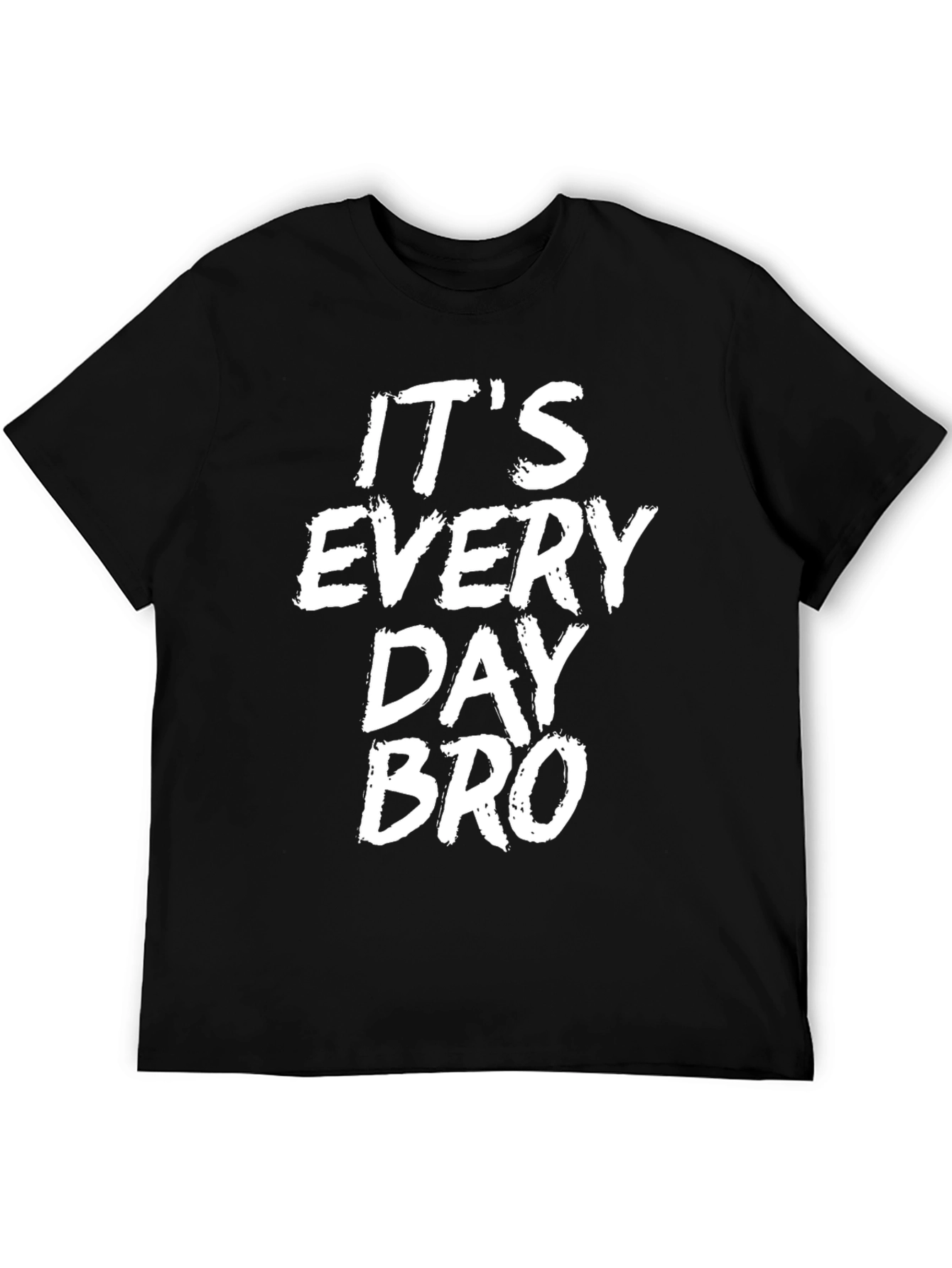 Its Everyday Bro Graphic Tee - Black Casual T-Shirt