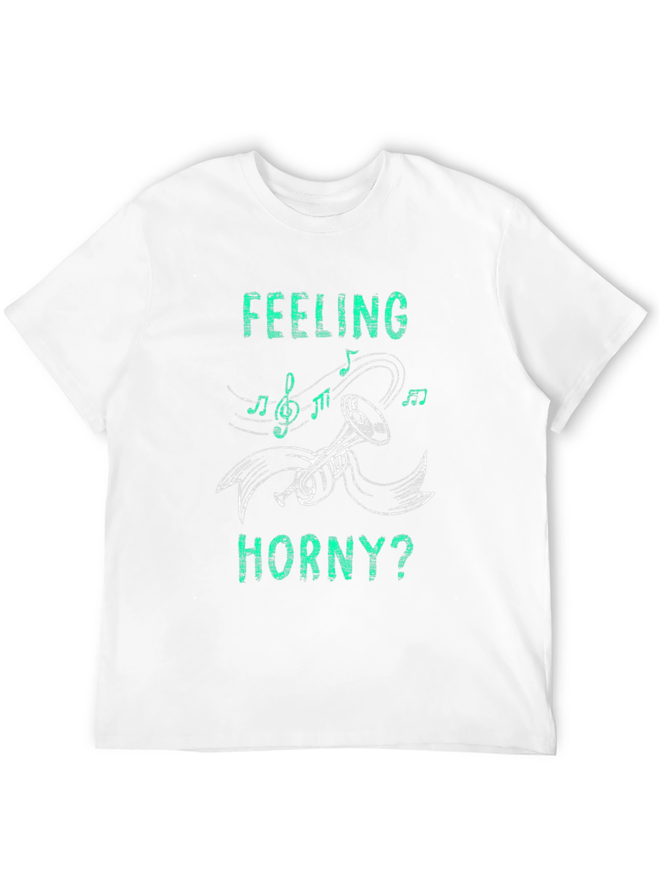 Feeling Horny? T-Shirt Music Trumpet Graphic Novelty Tee