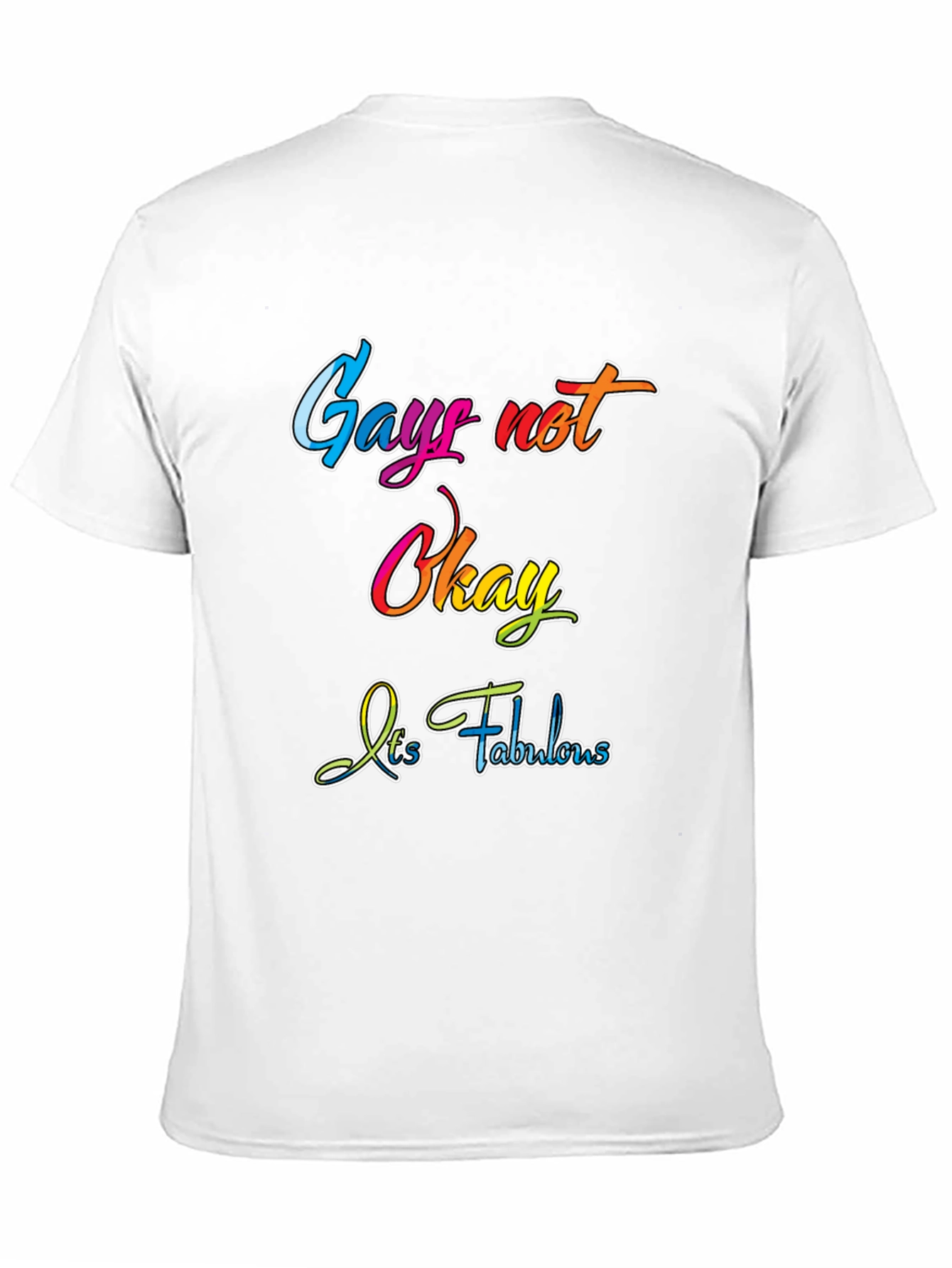 Gay Not Okay - Its Fabulous T-Shirt