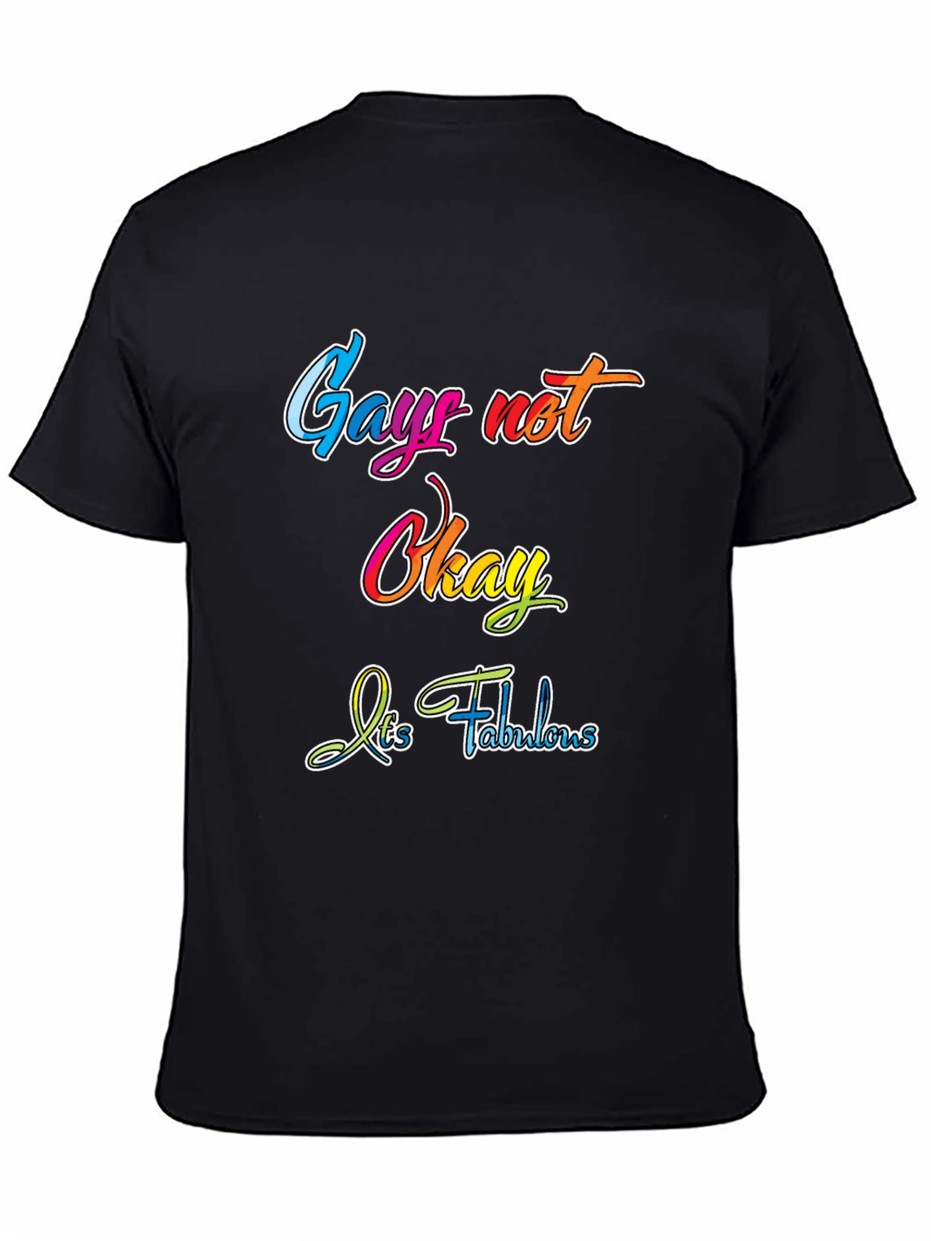 Gay Not Okay - Its Fabulous T-Shirt